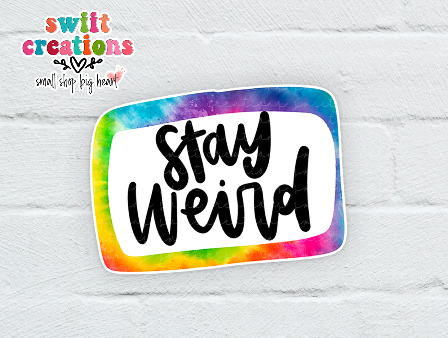 Stay Weird Waterproof Sticker (SS322) | SCD098