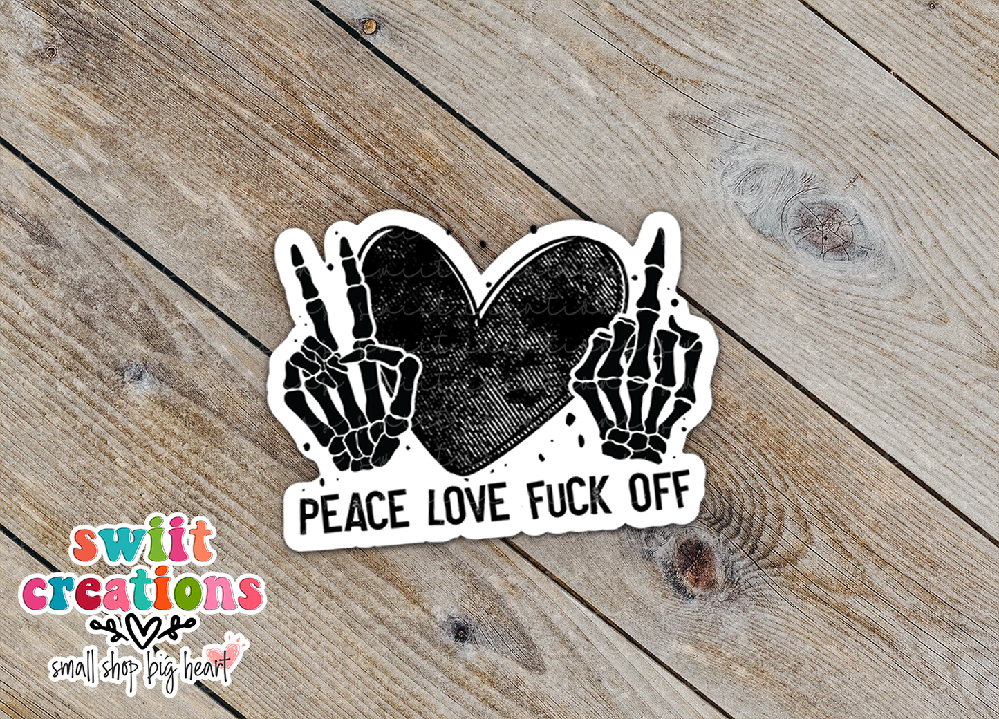 Peace Love Fuck Off Waterproof Sticker (SS122) | SCD320