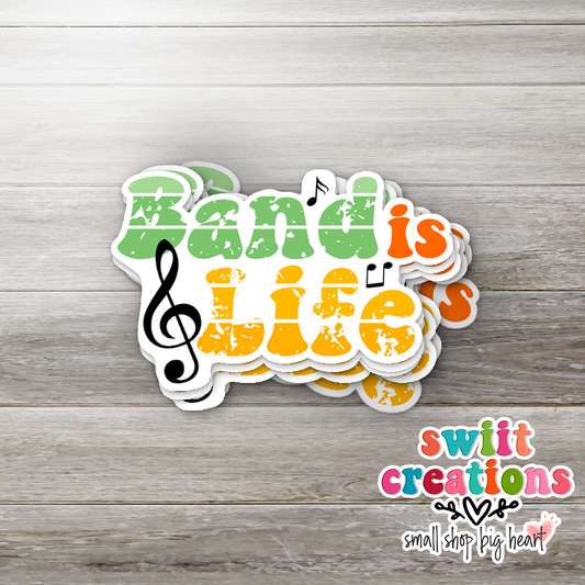 Band is Life Sticker (SS234) | SCD104