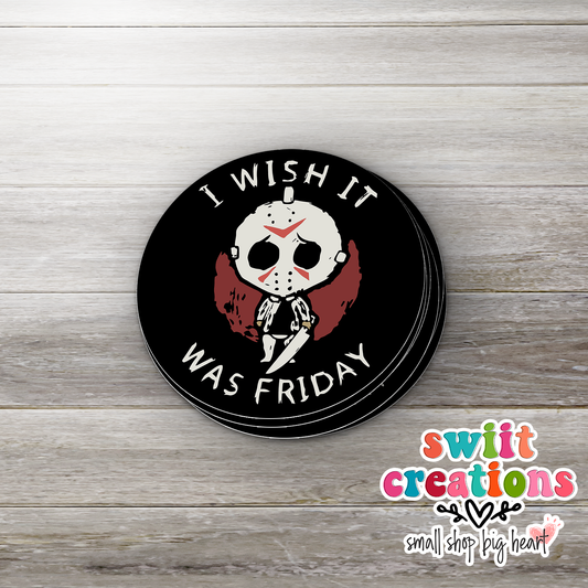 I Wish It Were Friday Sticker (SS218) | SCD200