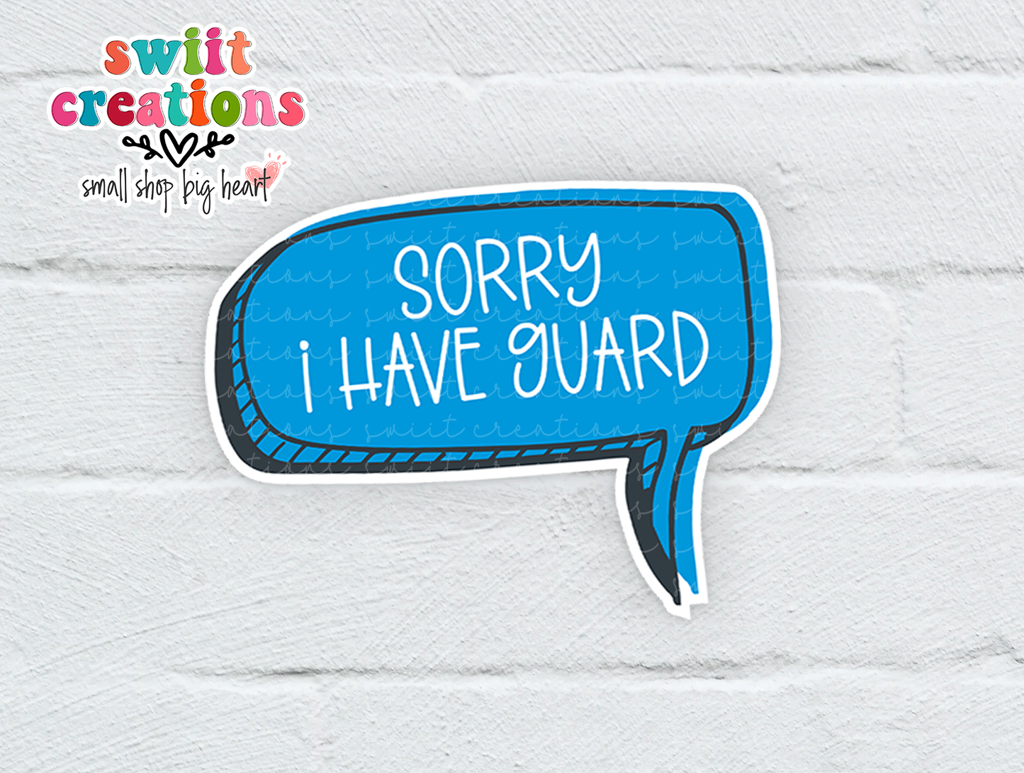Sorry I Have Guard Sticker (SS334) | SCD453