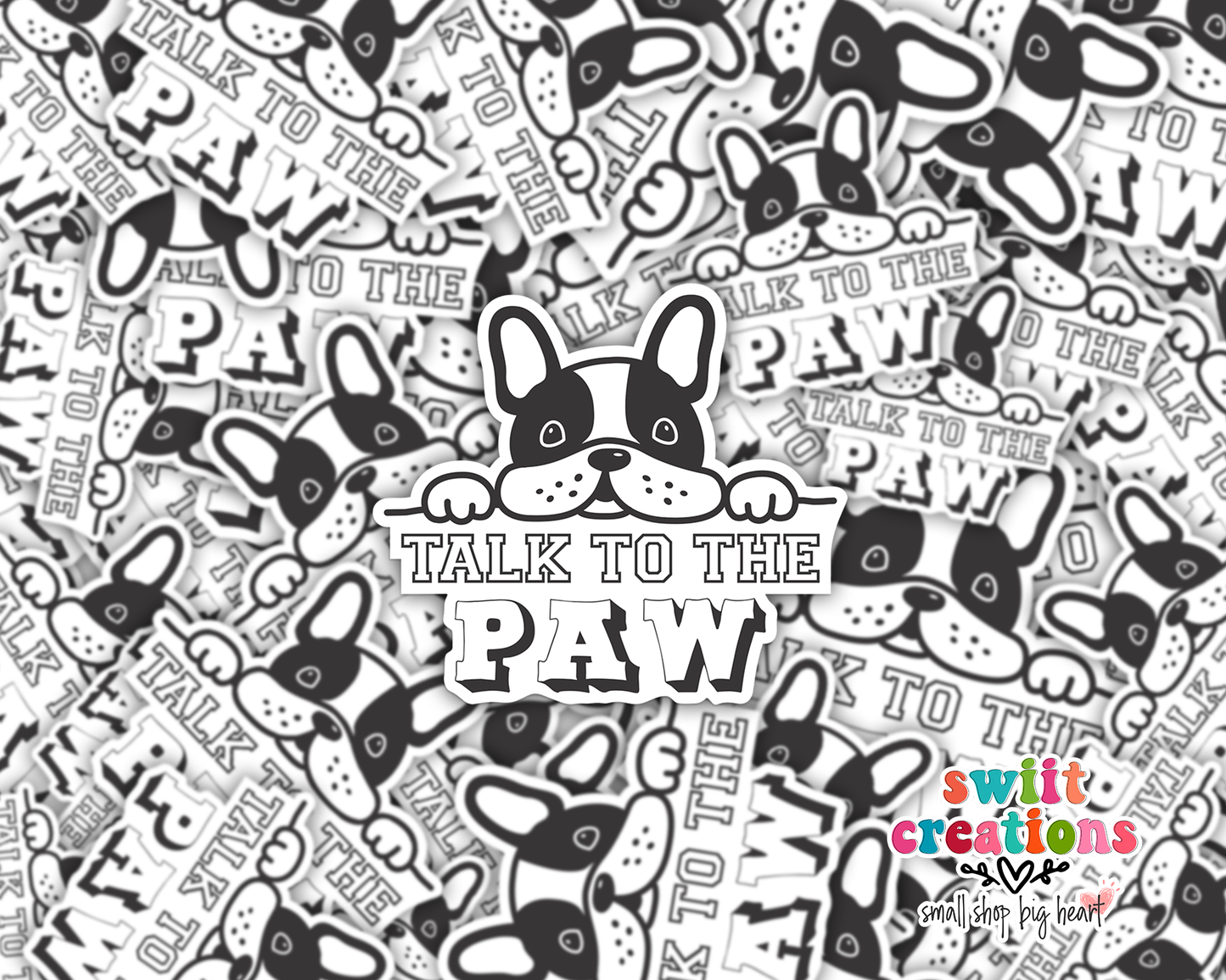 Talk to the Paw Waterproof Sticker (SS197) | SCD203