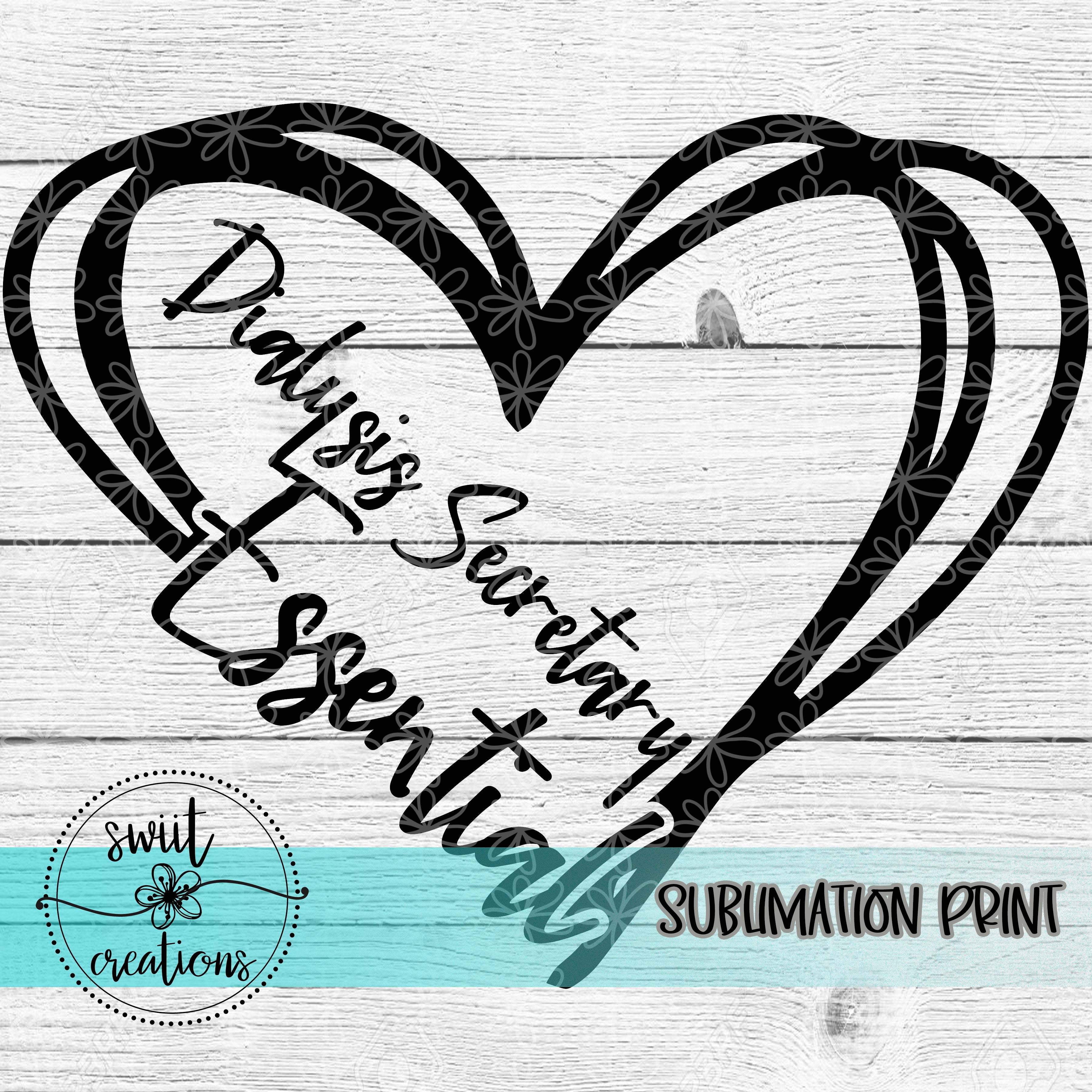 Dialysis Secretary Sublimation Print