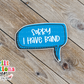 Sorry I Can't, I have Band Sticker (SS080) | SCD247