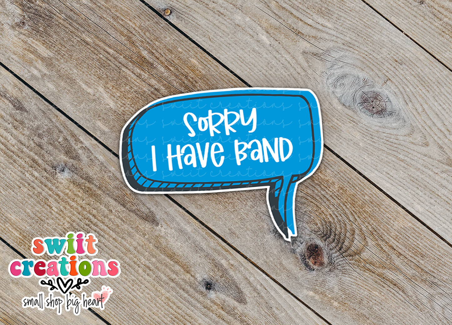 Sorry I Can't, I have Band Sticker (SS080) | SCD247