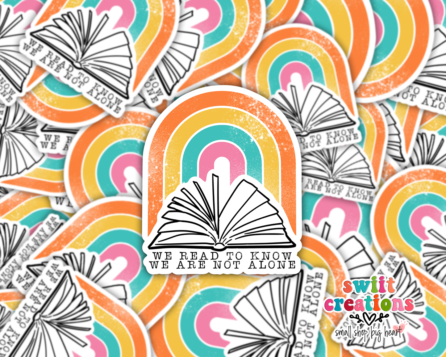 We Read to Know We Are Not Alone Waterproof Sticker (SS228) | SCD508