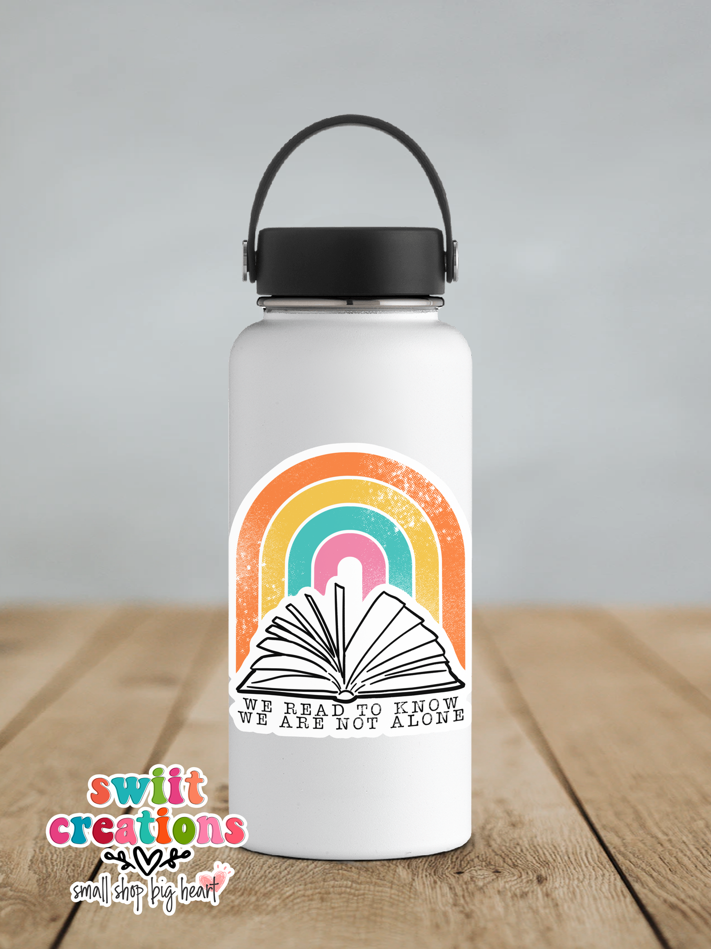 We Read to Know We Are Not Alone Waterproof Sticker (SS228) | SCD508