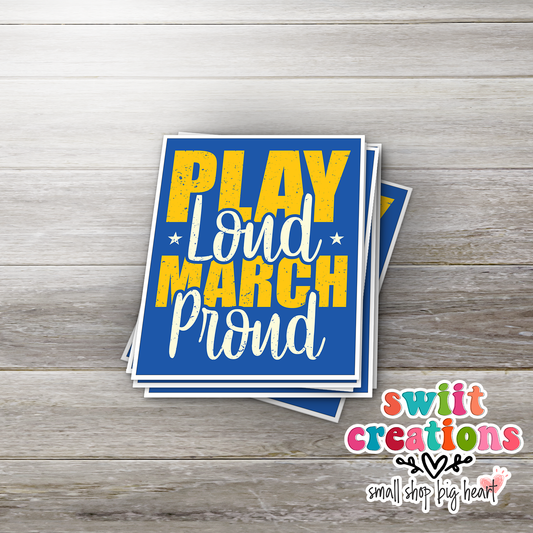 Play Loud March Proud Sticker (SS190) | SCD216