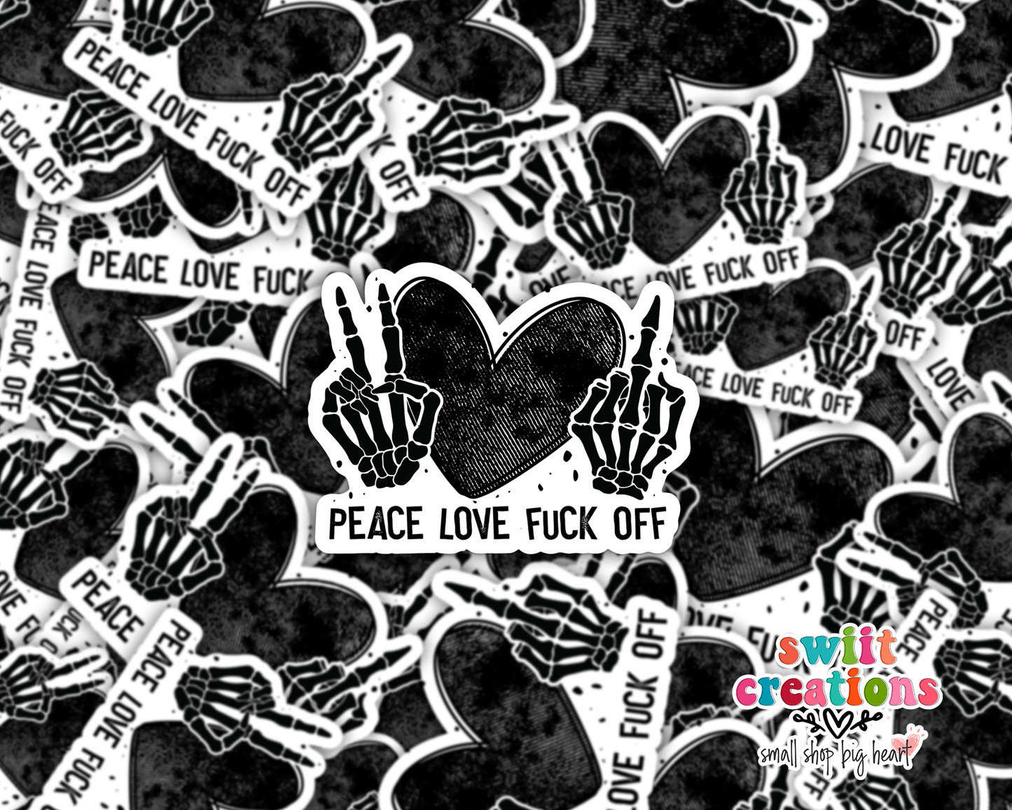 Peace Love Fuck Off Waterproof Sticker (SS122) | SCD320