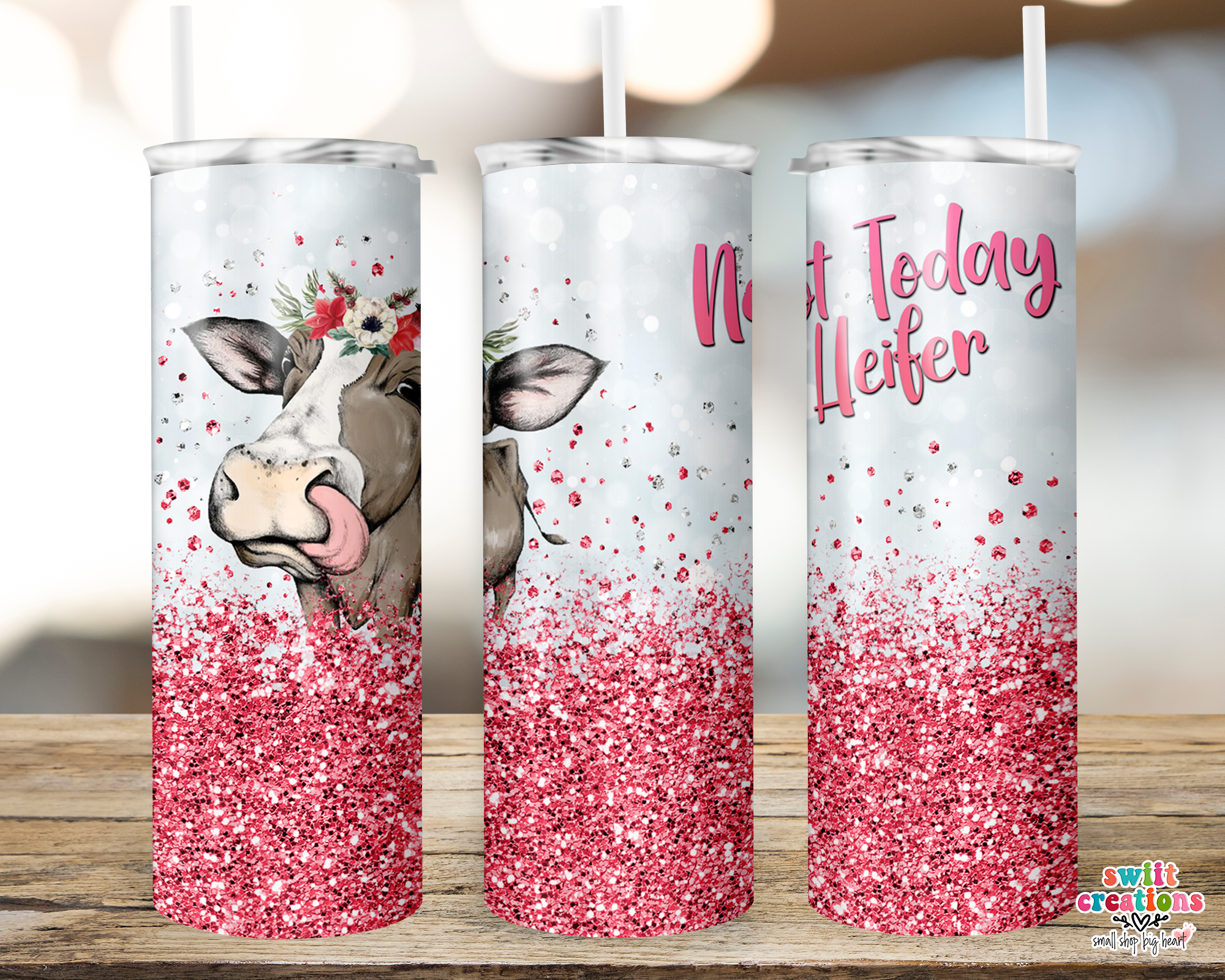 Not Today Heifer Tumbler (T208)