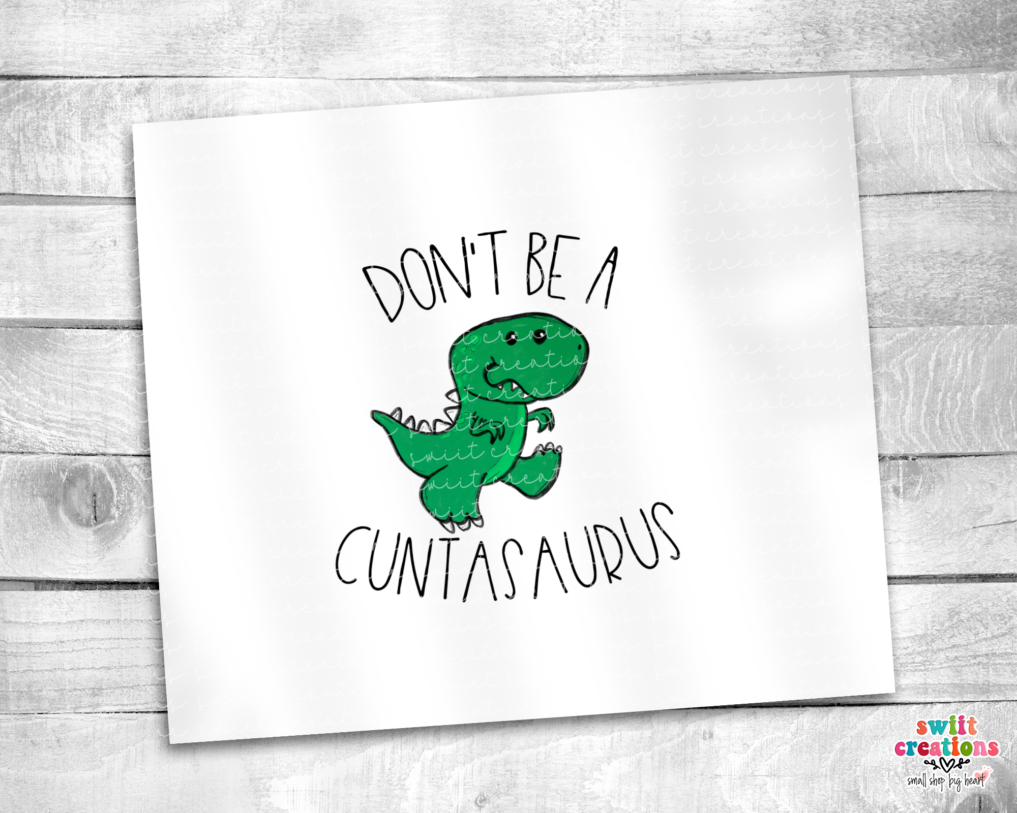 Don't Be a Cuntasaurus Tumbler (T040)