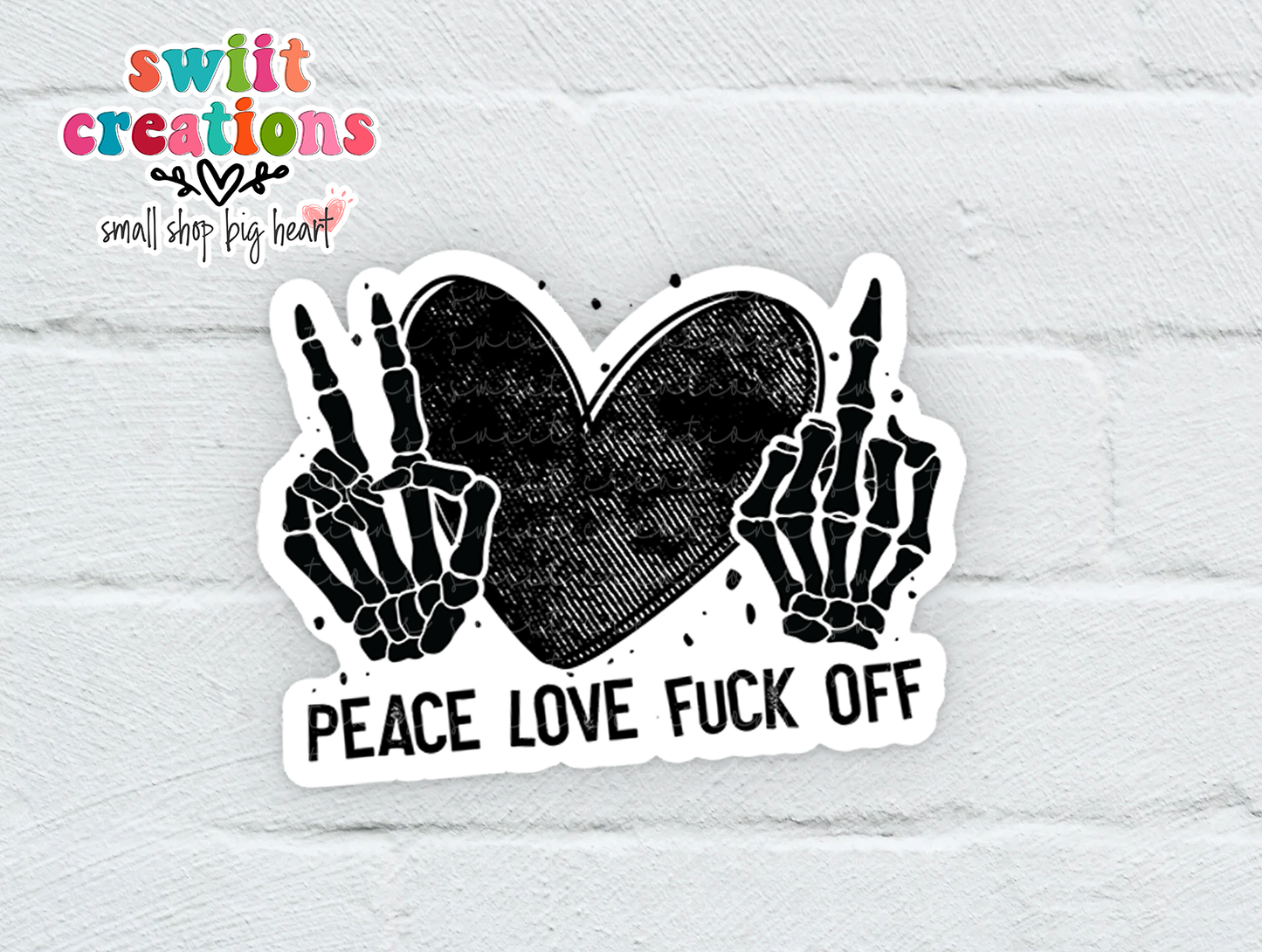 Peace Love Fuck Off Waterproof Sticker (SS122) | SCD320