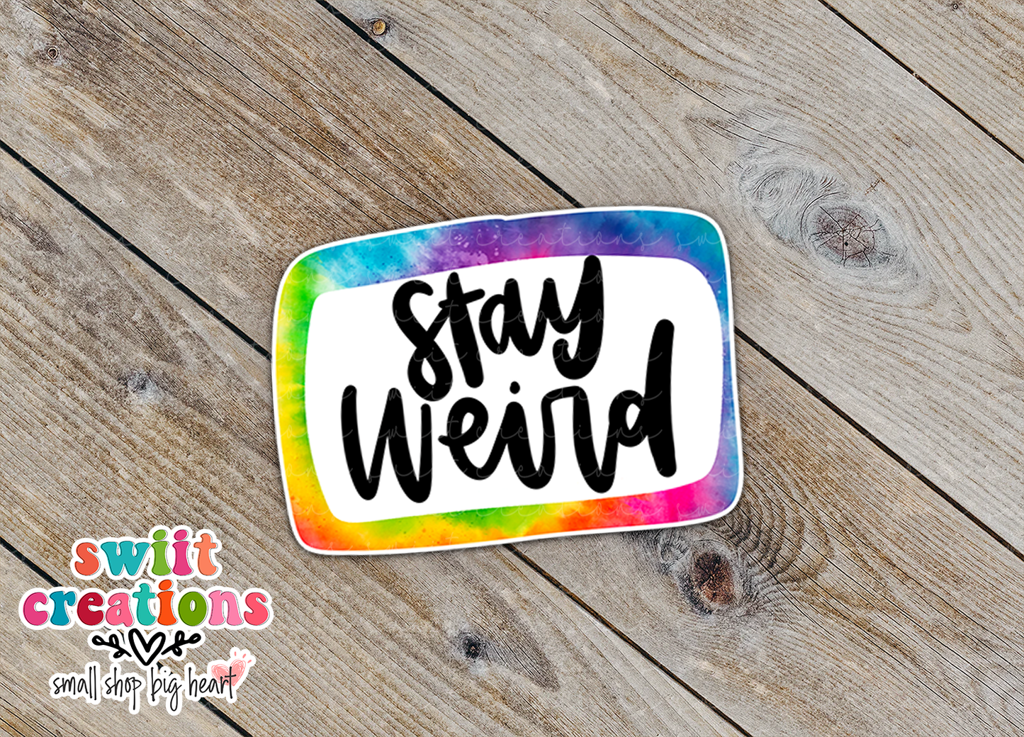 Stay Weird Waterproof Sticker (SS322) | SCD098