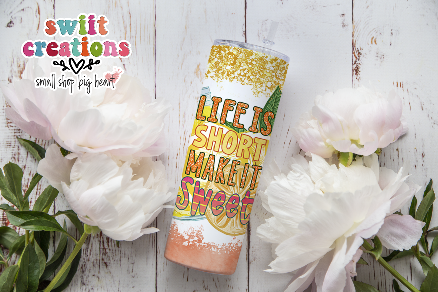 Life is Short Make it Sweet Tumbler (T356)