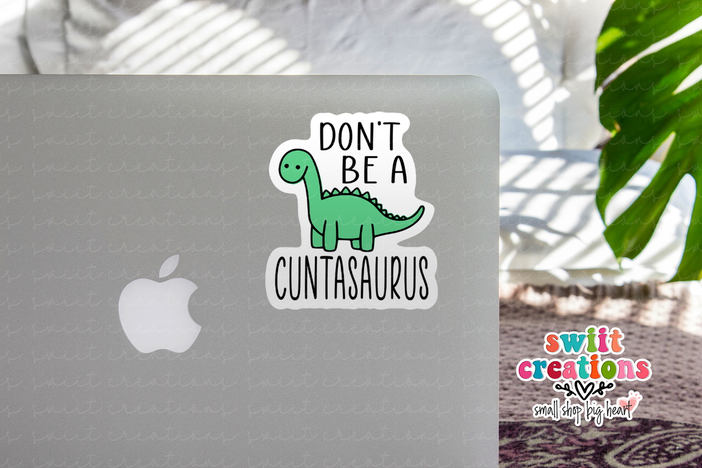 Don't Be A Cuntasaurus Sticker (SS221) | SCD578