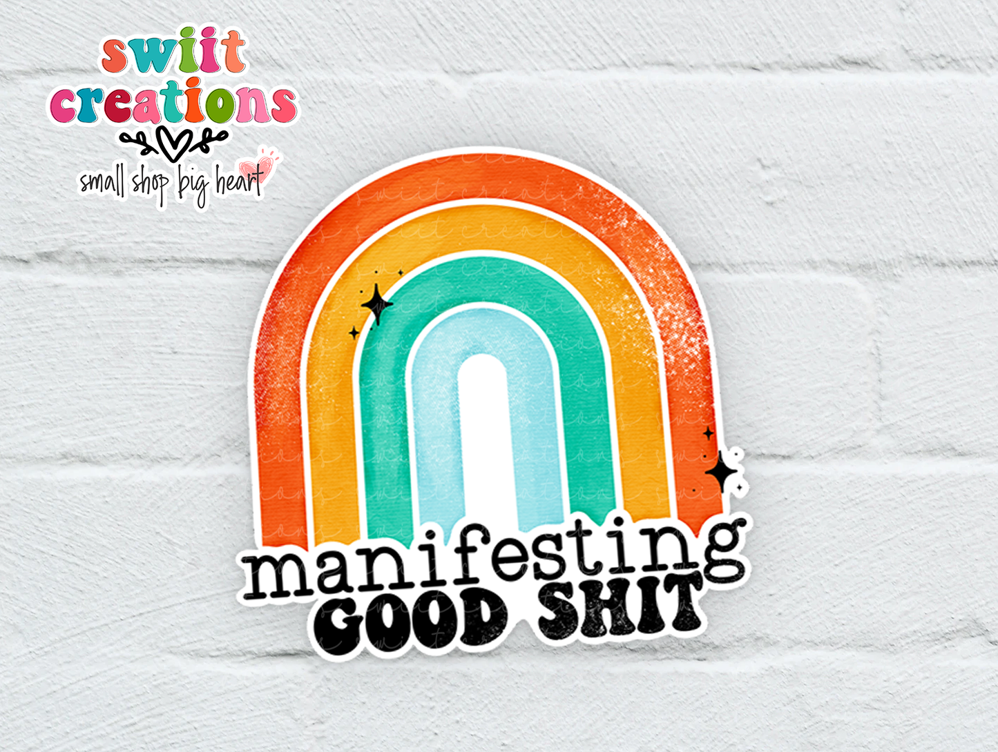 Manifesting Good Shit Waterproof Sticker (SS250) | SCD289