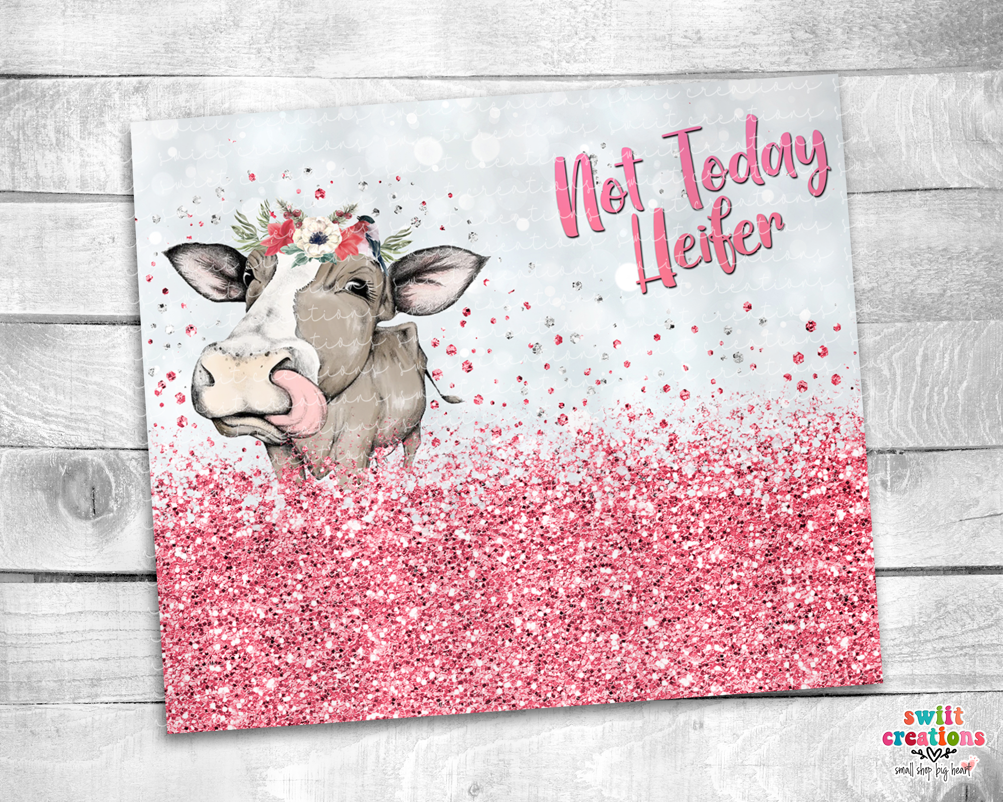 Not Today Heifer Tumbler (T208)