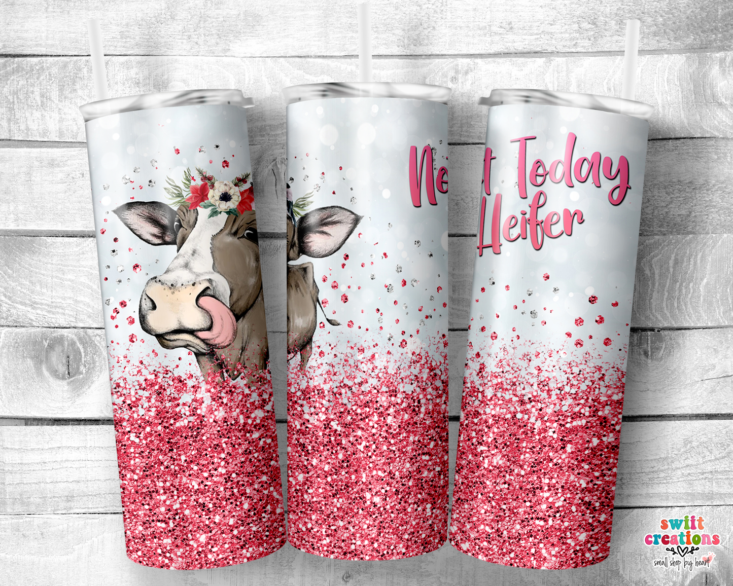 Not Today Heifer Tumbler (T208)