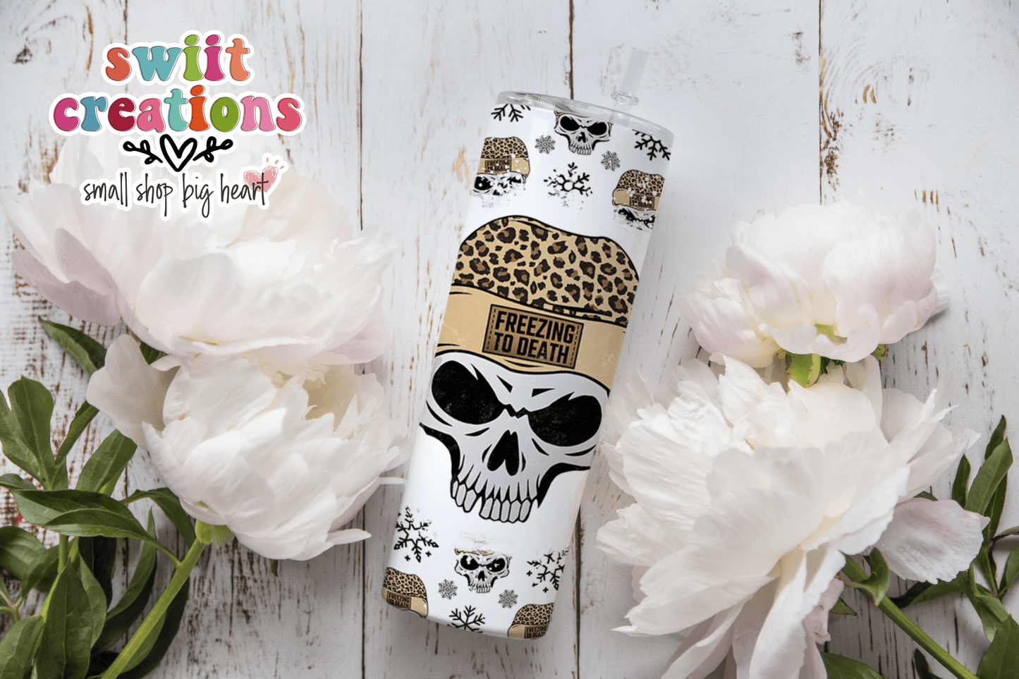 Freezing to Death Skull Tumbler (T358) - Swiit Creations
