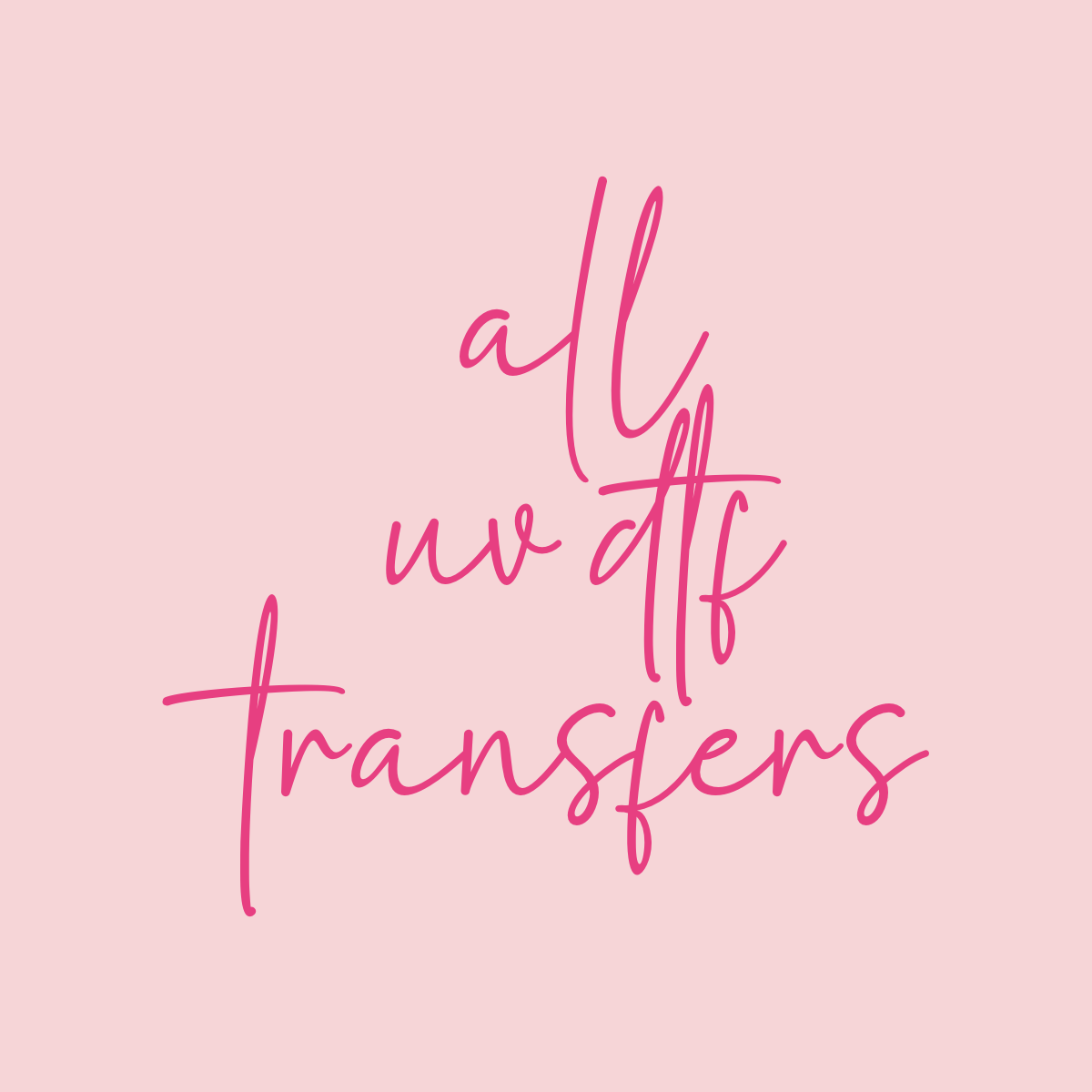 UV DTF Transfers