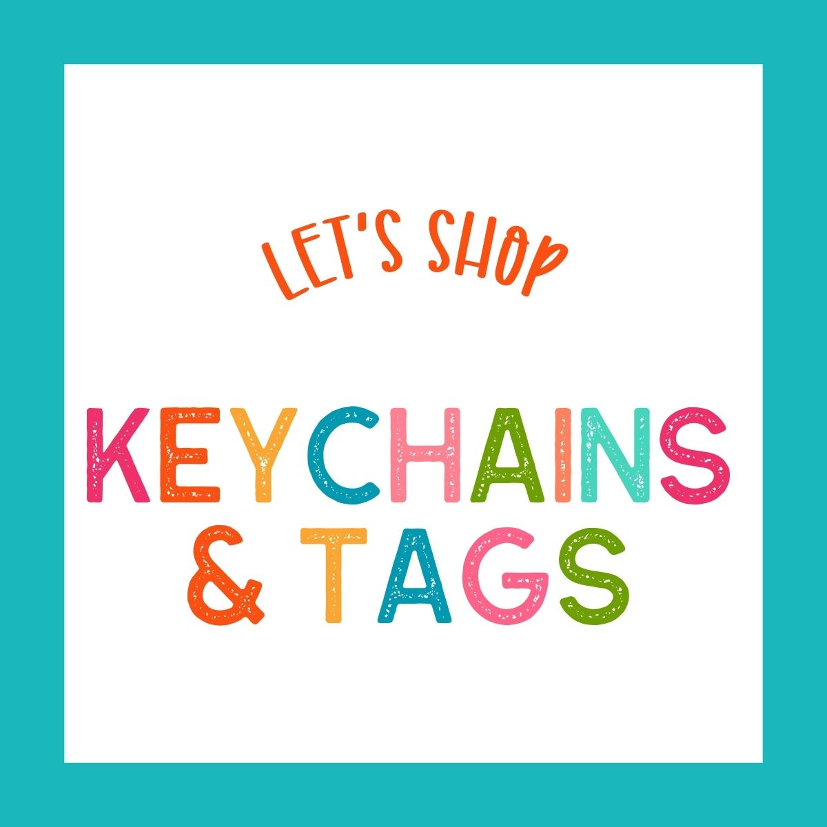 Keychains & Tags