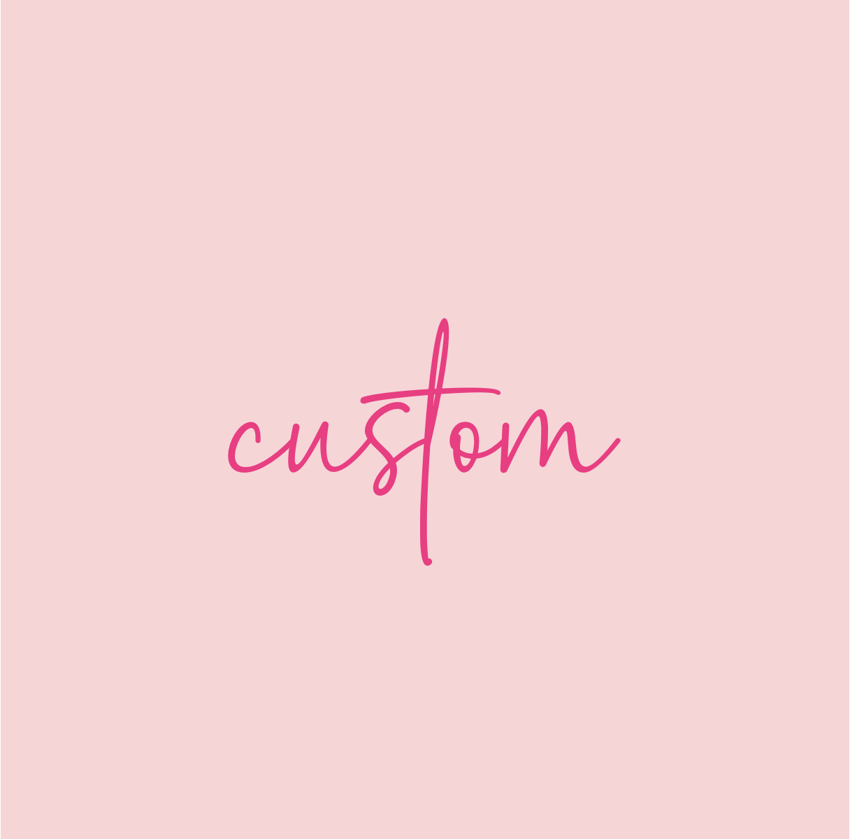 Custom