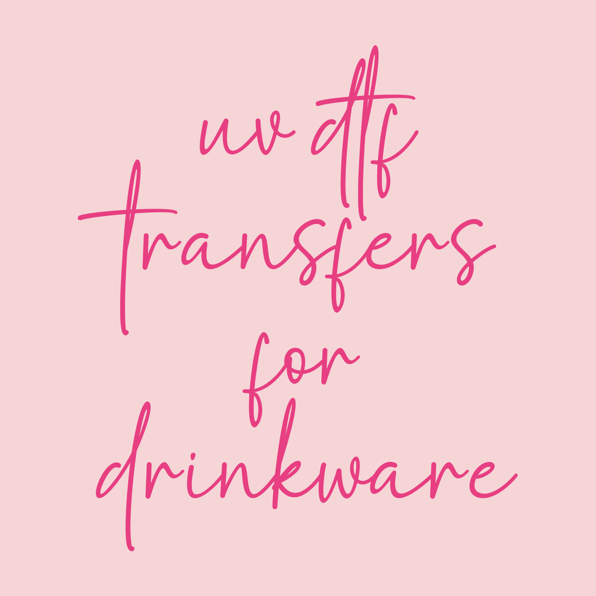 UV DTF Transfers for Drinkware