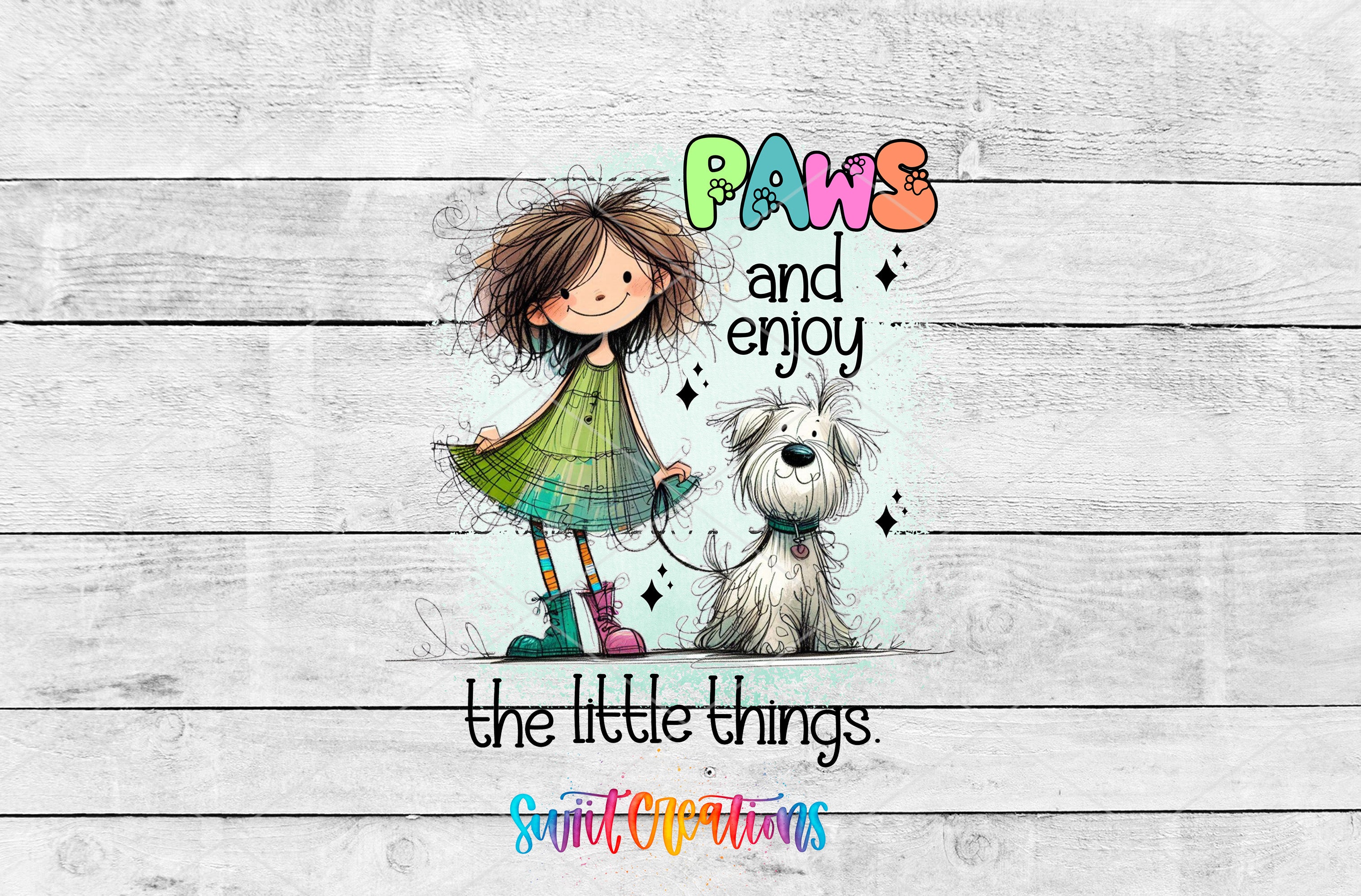 A cartoon image of a girl and a dog, with the text "Paws and enjoy the little things" and "The little things" written above them.