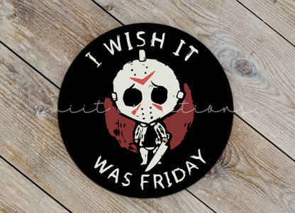 Close-up of the I Wish It Was Friday sticker on rustic wood