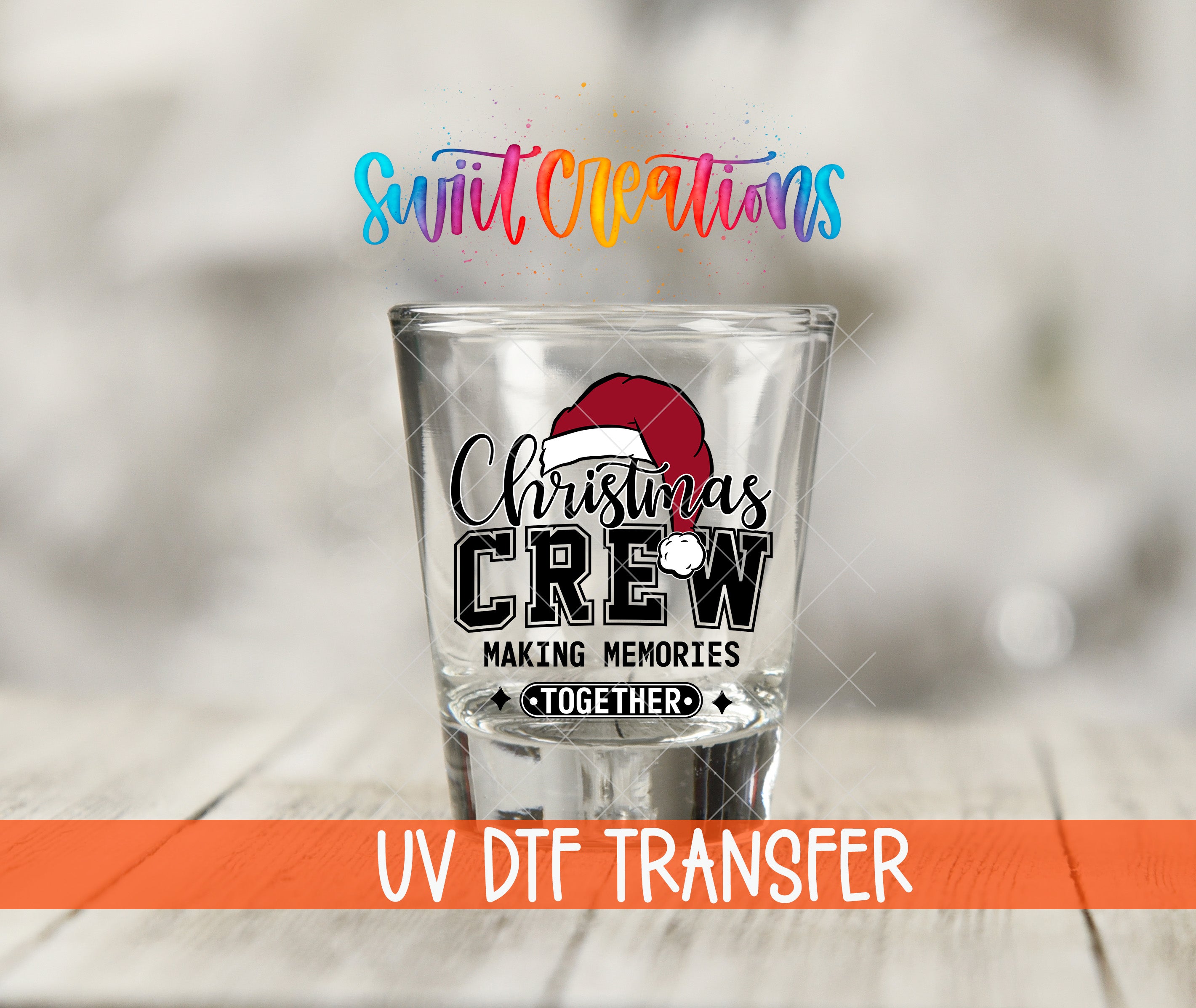 A shot glass with a Christmas crew design on it, along with text that says "Christmas CREW MAKING MEMORIES TOGETHER" and "UV Dtf Transfer".