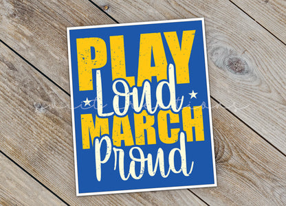 a sticker that says play loud march proud