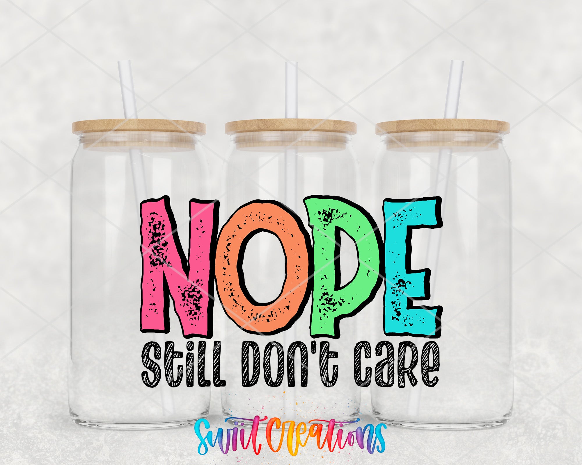three glass jars with wooden lids, each containing a straw. The jars are arranged in a row, and the text "NOPE STILL DON'T CARE" is displayed prominently in the center of the image.