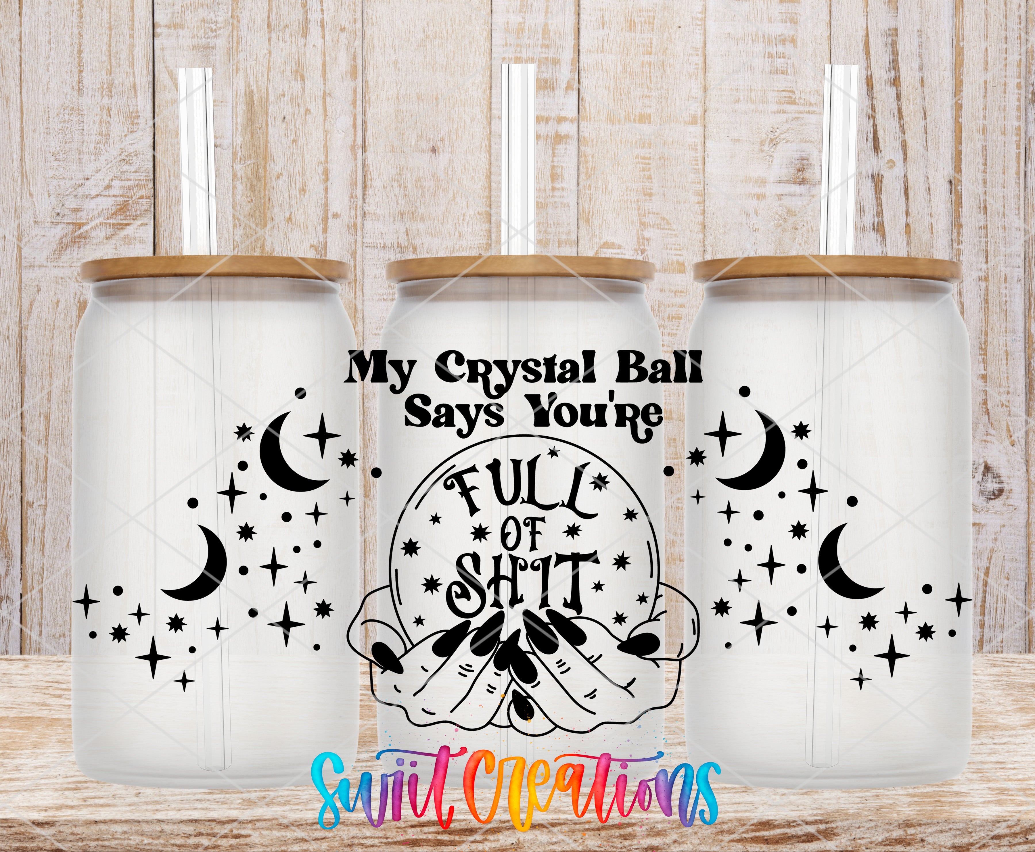 three white tumblers with black designs and text, including a central design that says "My Crystal Ball Says You're Full of Shit".