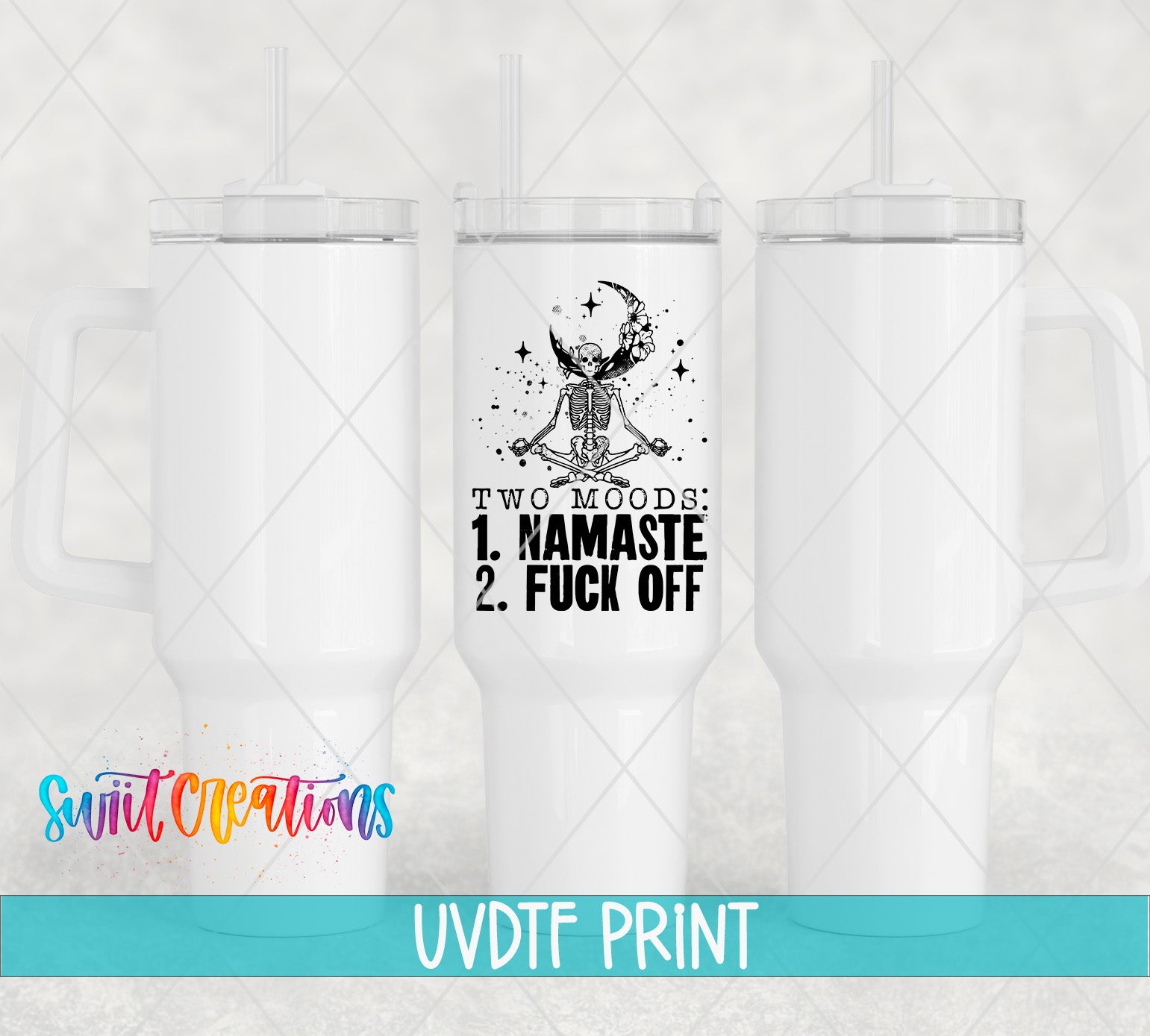three white tumblers with a printed design on them. The design includes a skeleton and a crescent moon, along with the text "TWO MOODS: 1. HAMASTE 2. FUCK OFF".
