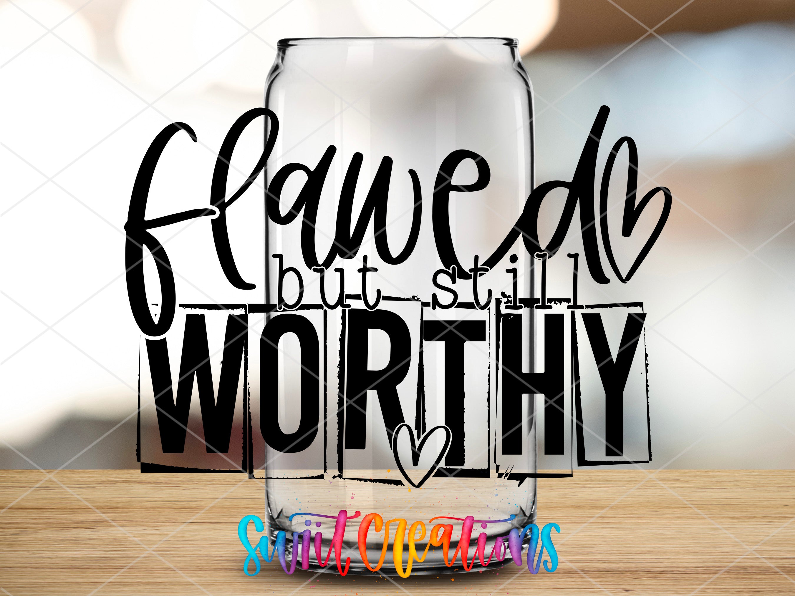 a glass with the words fluwed but still worth on it