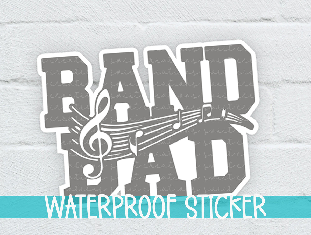 a sticker that says band dad waterproof sticker