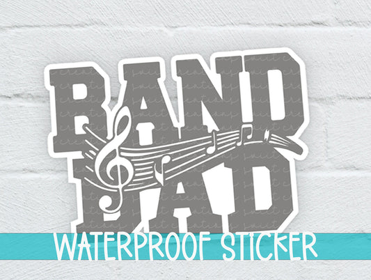 a sticker that says band dad waterproof sticker