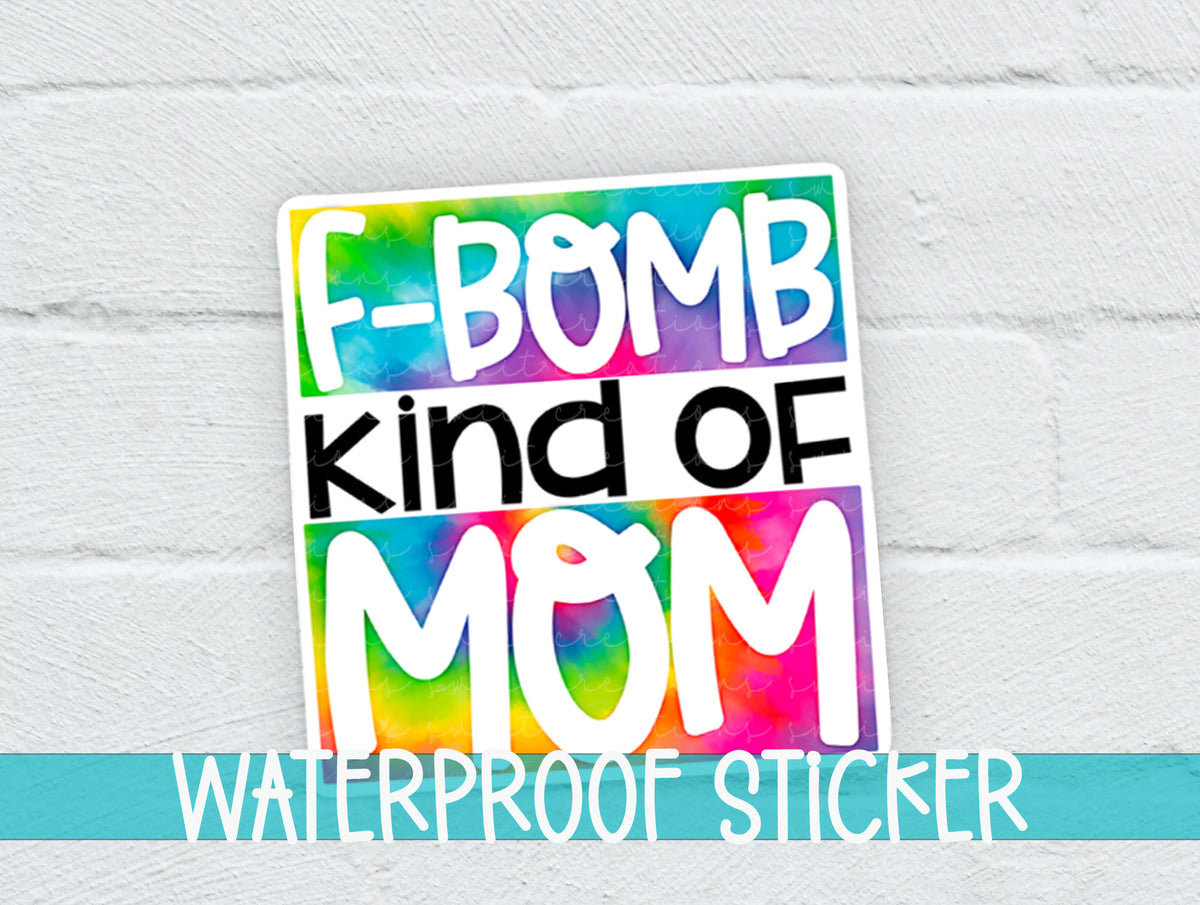 a sticker that says f bomb kind of mom