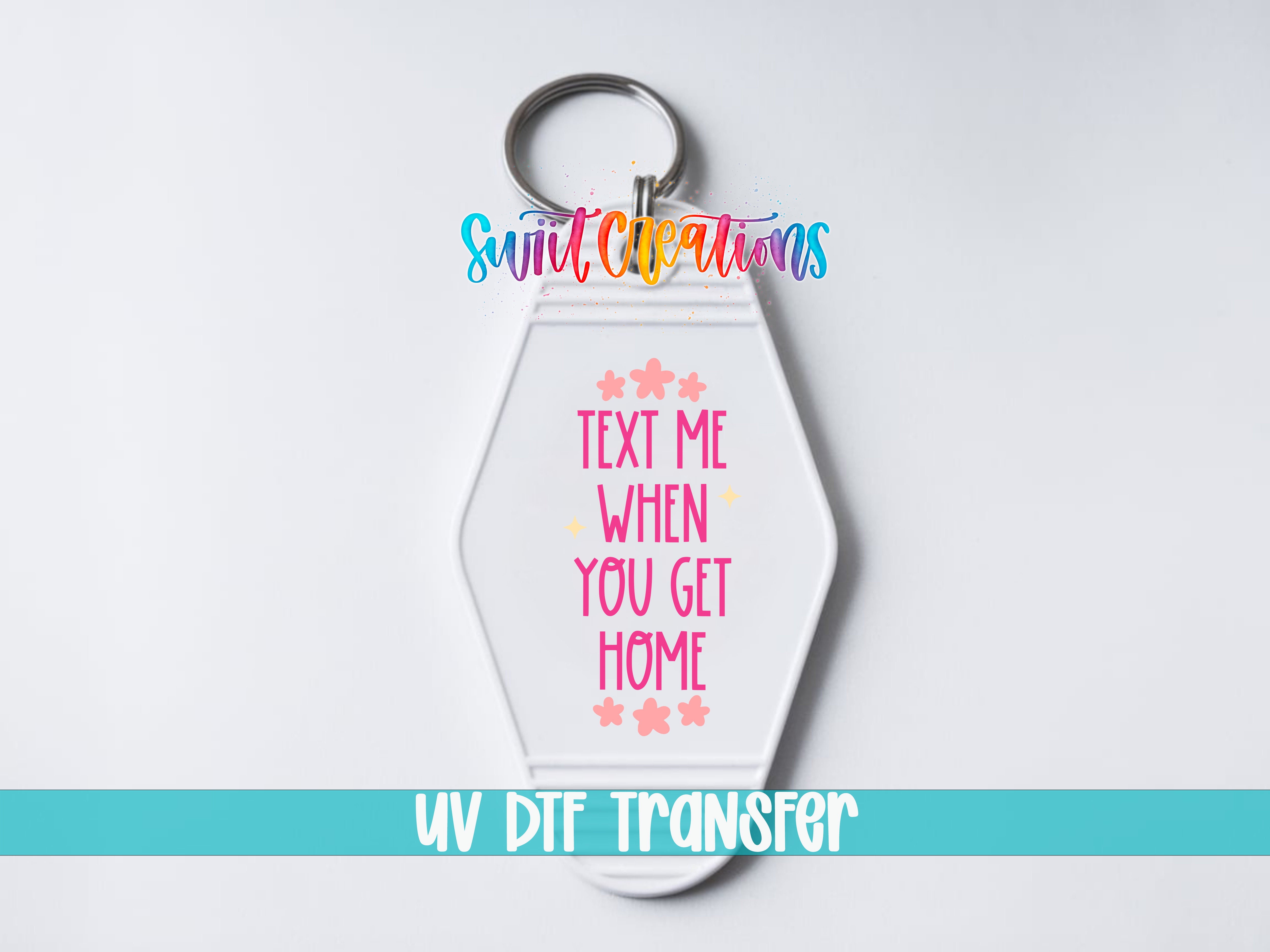 A keychain with a message printed on it, which says "Text me when you get home".