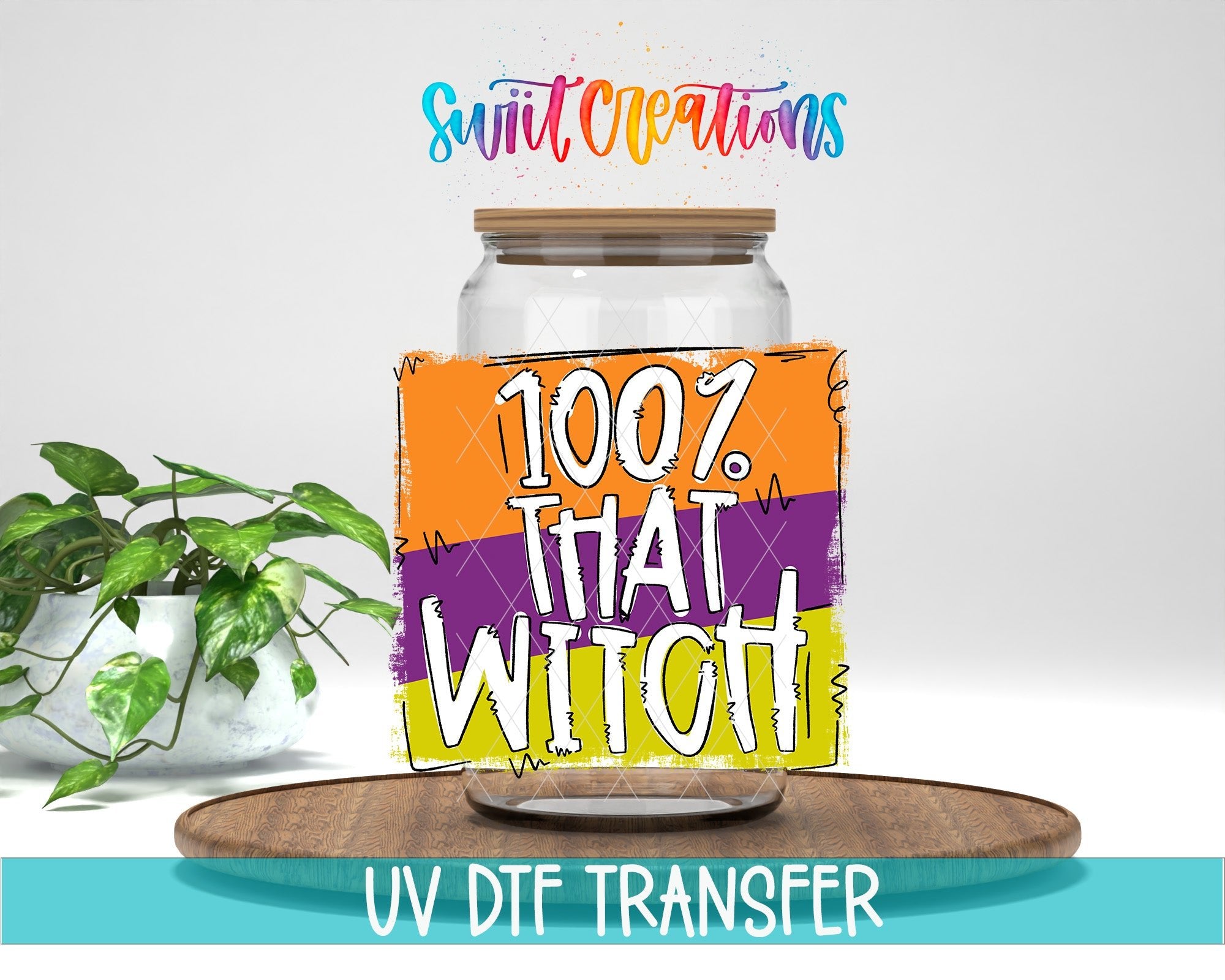 100% That Witch Halloween UV DTF Cup Decal | UV1126 - Swiit Creations
