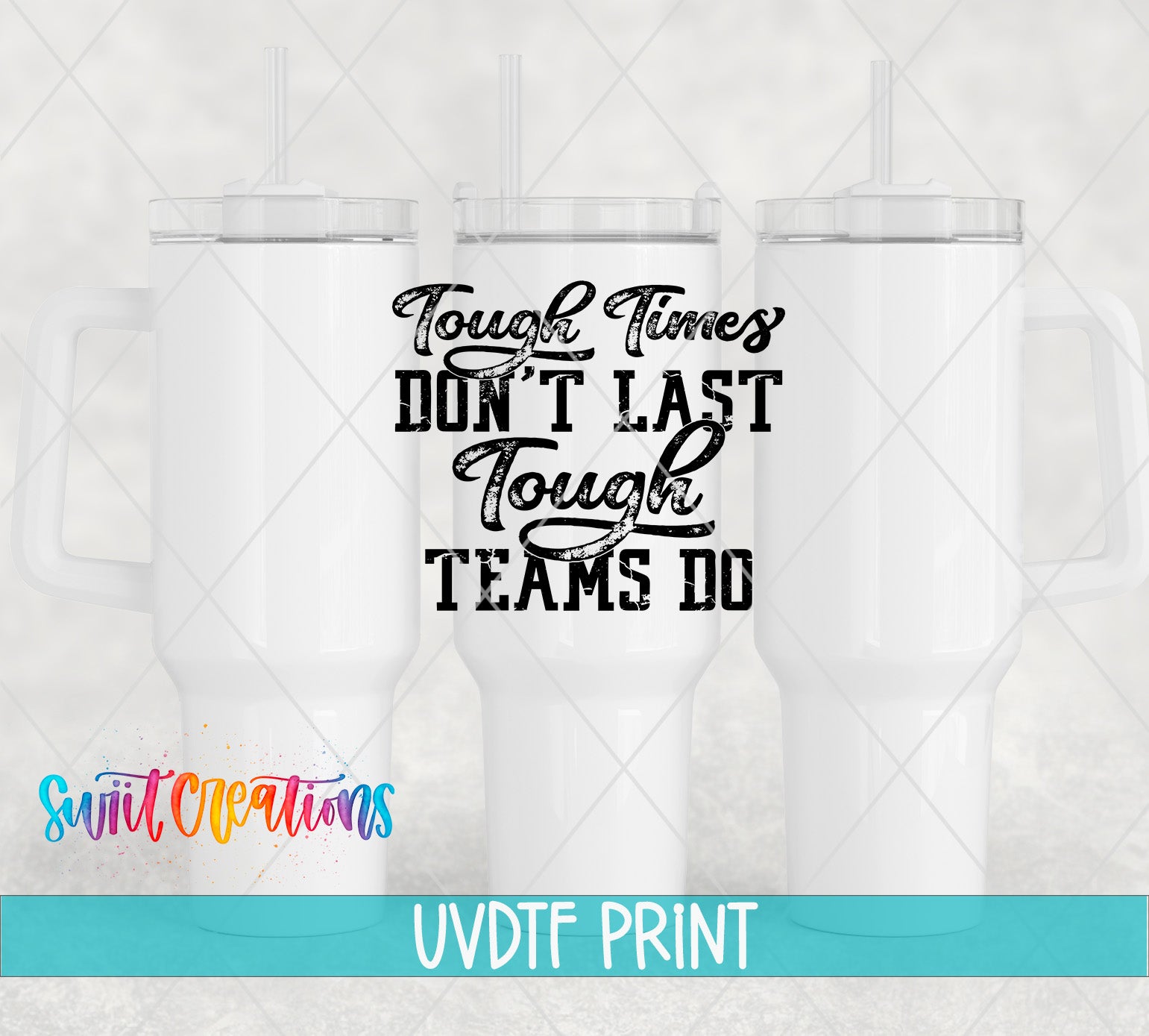 a white tumbler with a printed text design on it, along with a watermark that says "Swit Creations UVDF PRINT".