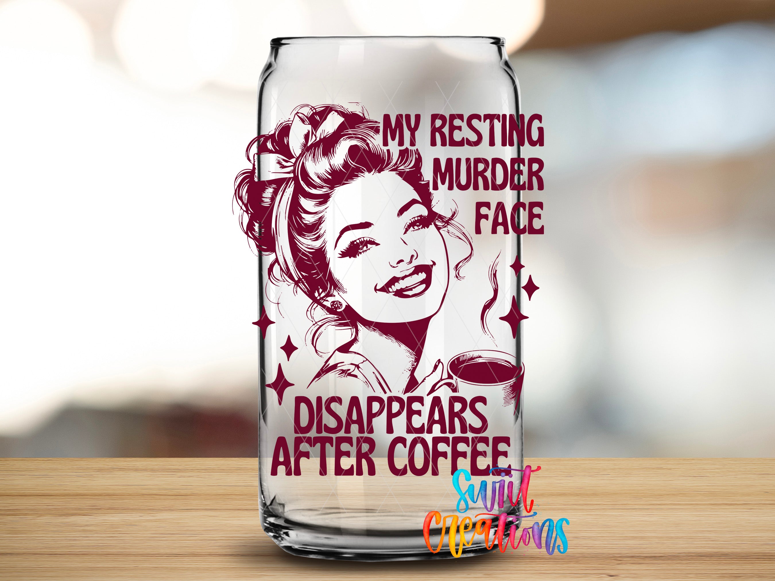 a glass can with a printed design of a woman's face and text that reads "My resting murder face Disappears after coffee".