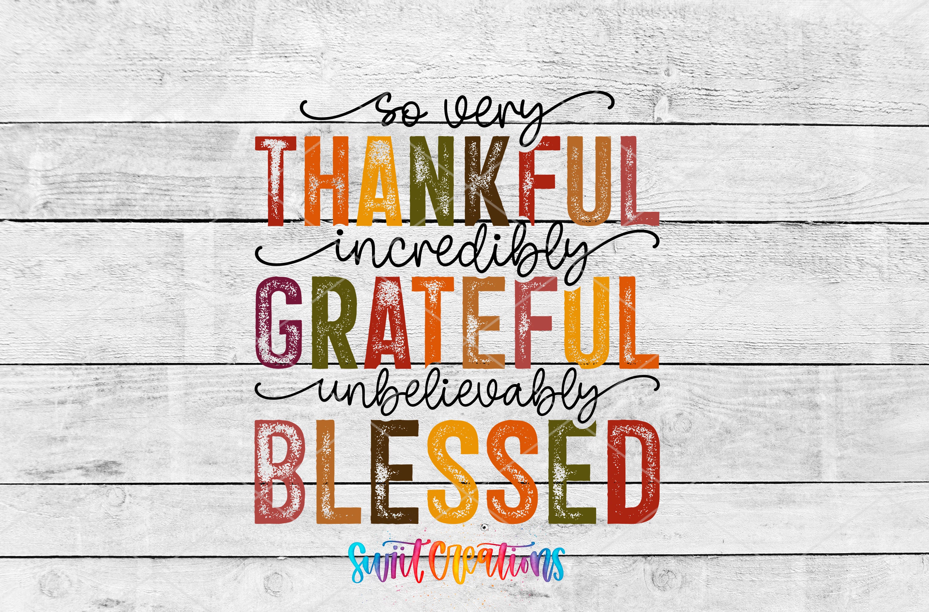 a colorful text that reads "So very Thankful incredibly GRATEFUL undoubtedly BLESSED" in a stylized font.