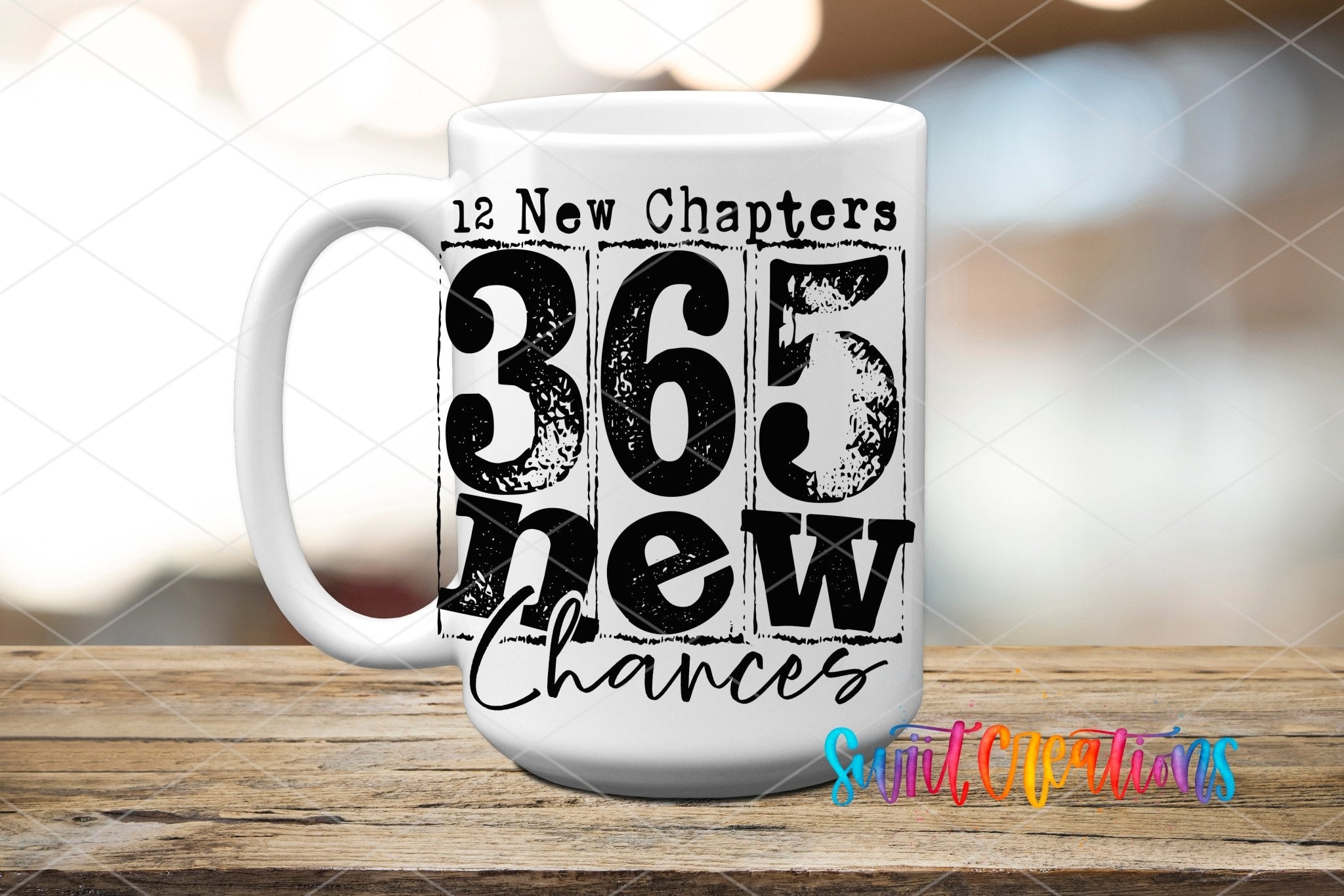 12 New Chapters 365 New Chances Motivational UV DTF transfer displayed on a white ceramic mug from Swiit Creations