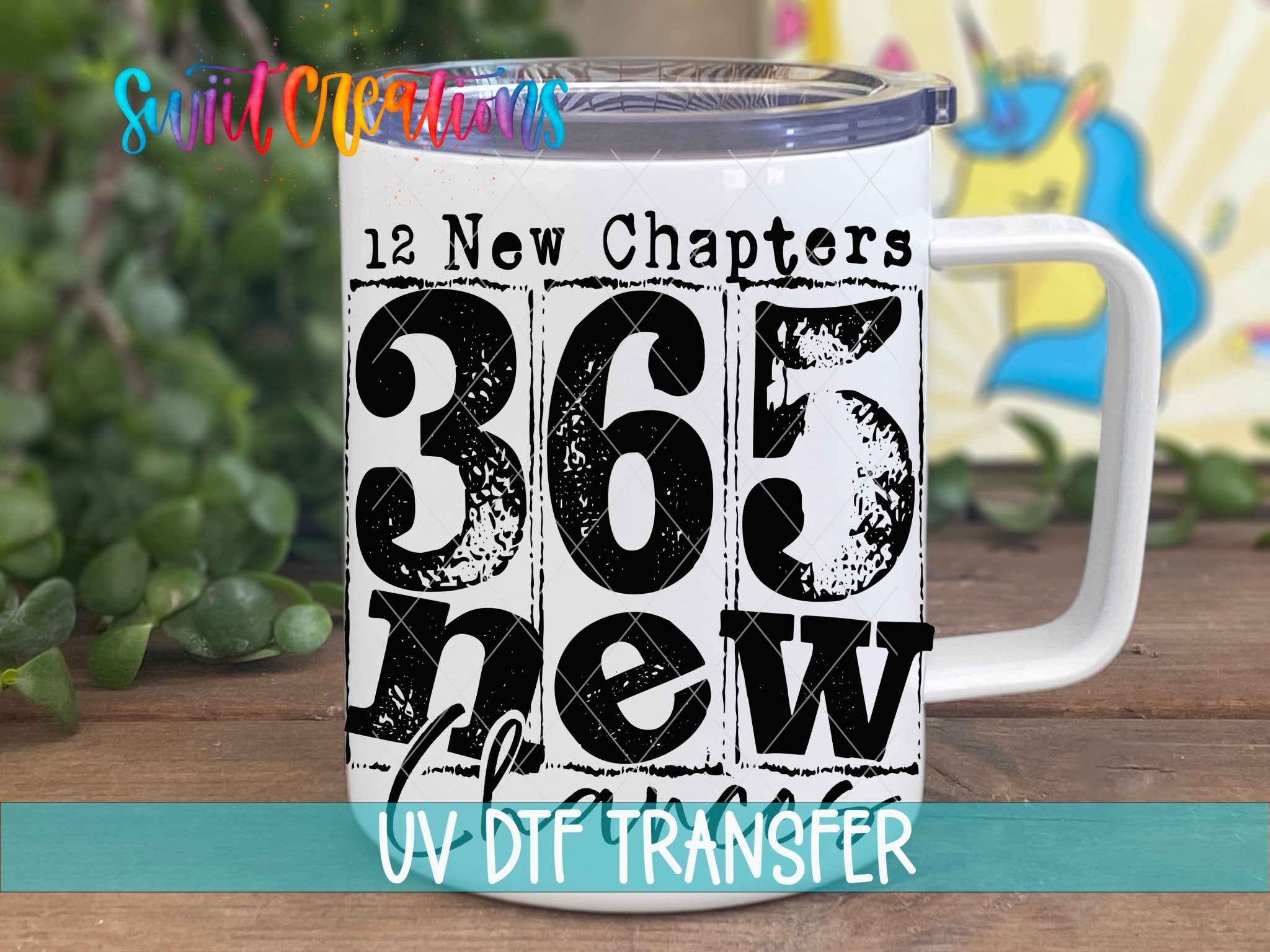 12 New Chapters 365 New Chances Motivational UV DTF transfer displayed on a white coffee mug from Swiit Creations