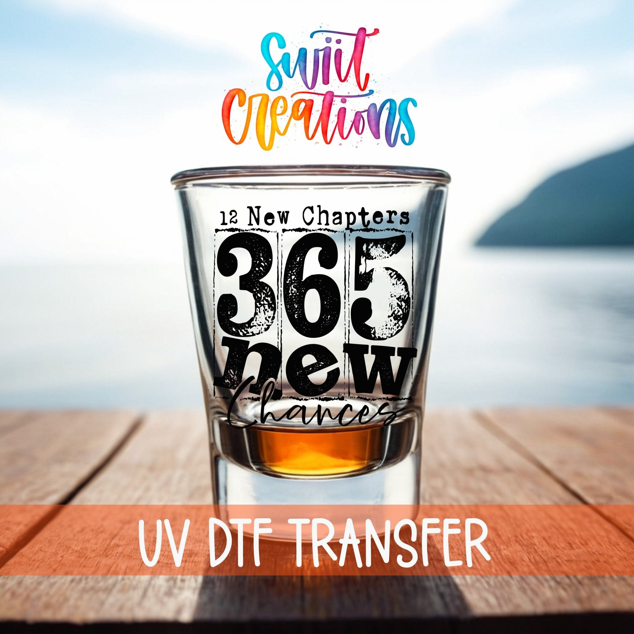 12 New Chapters 365 New Chances Shot Glass UV DTF Transfer Decal | SG1706 - Swiit Creations