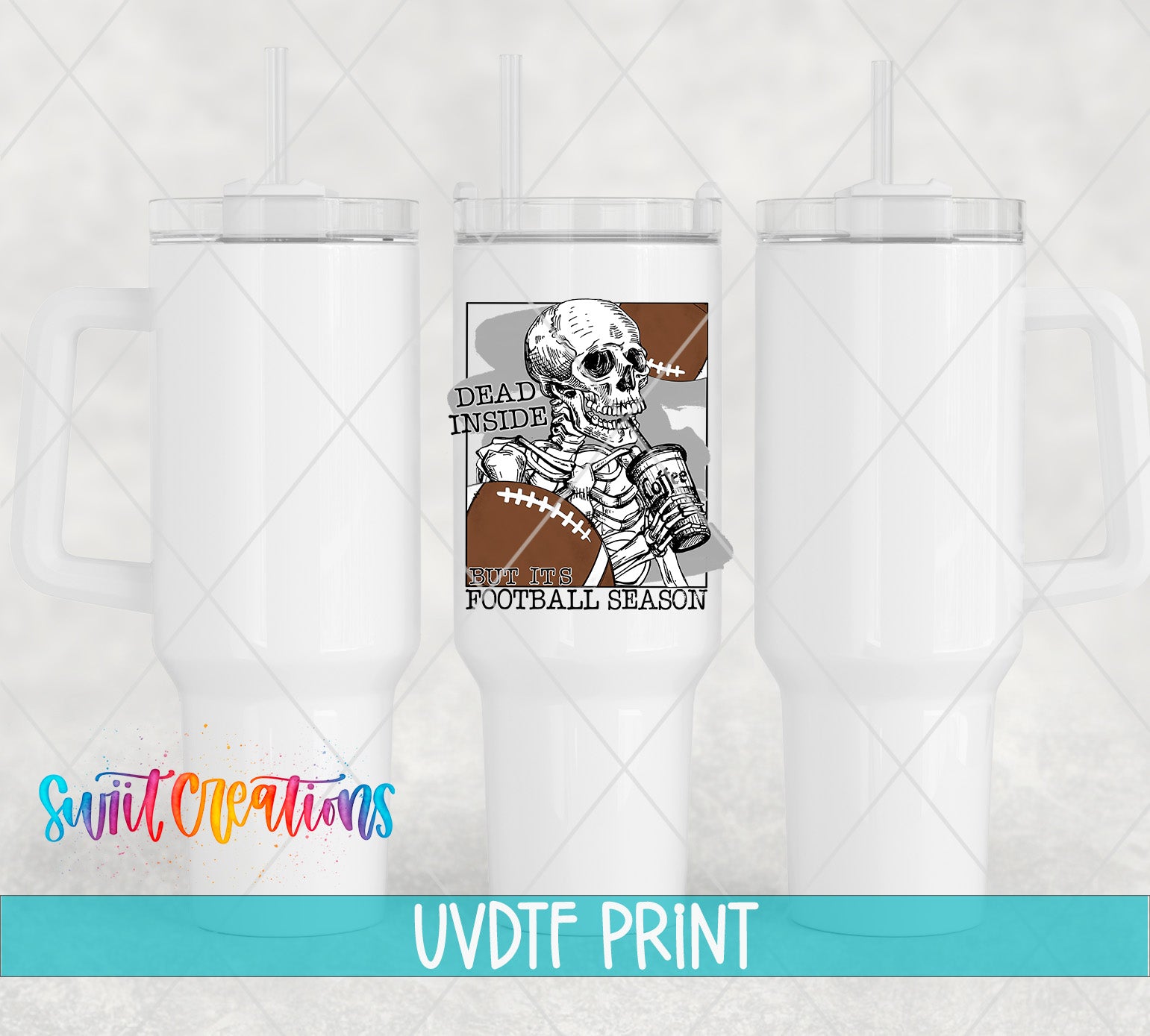a white tumbler with a printed design of a skeleton holding a football, along with text that reads "Dead Inside Football Season".