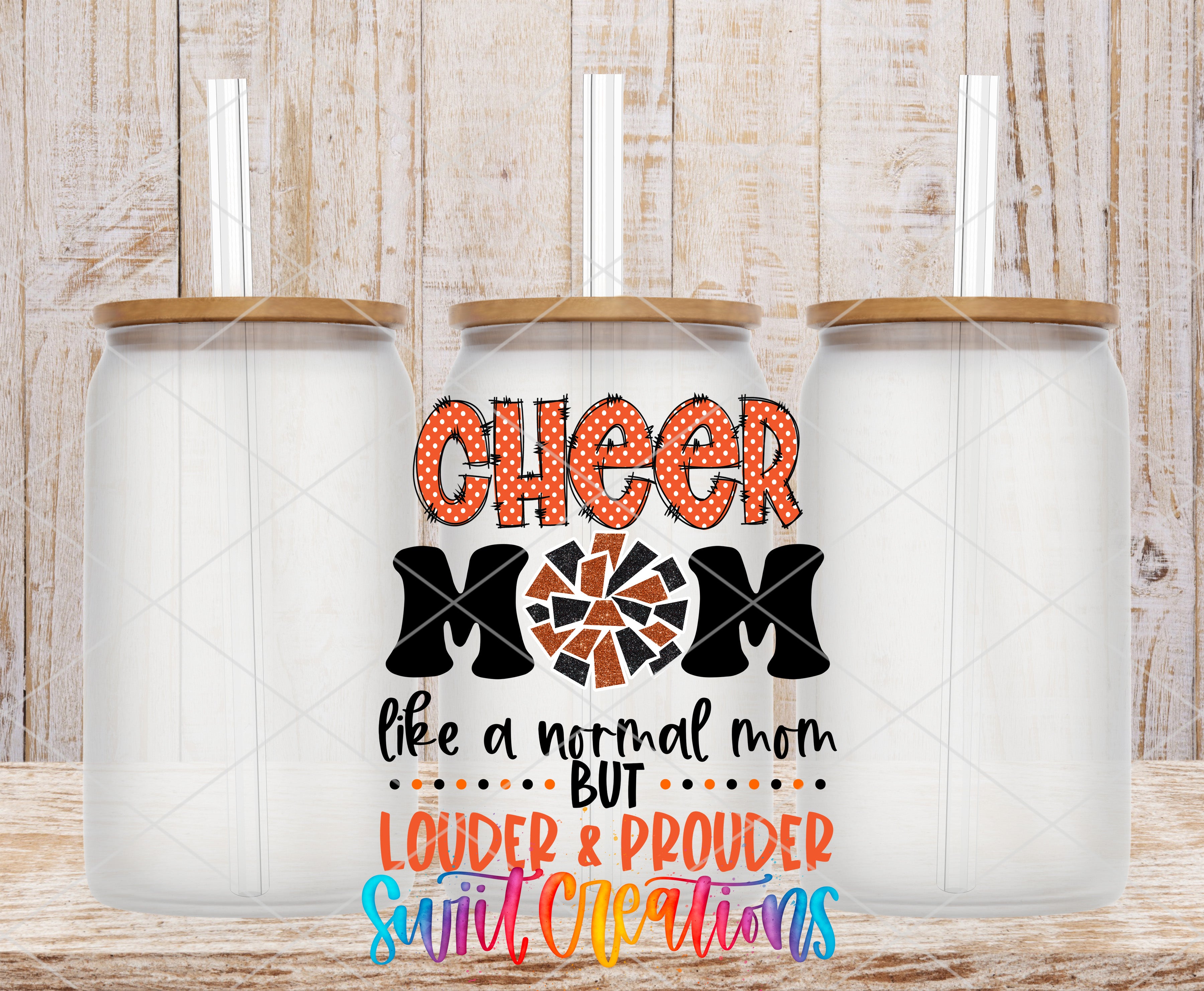 three glass jars with lids, each containing a straw. The jars are arranged in a row, and there is a colorful text overlay that reads "CHEER MOM like a normal mom but LOUDER & PROUD SUIT' CREATIONS".