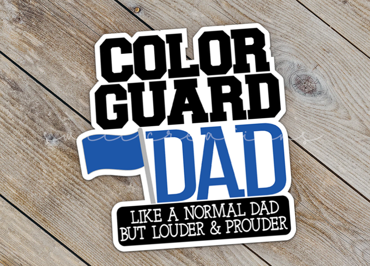 a sticker that says, color guard dad like a normal dad but louder