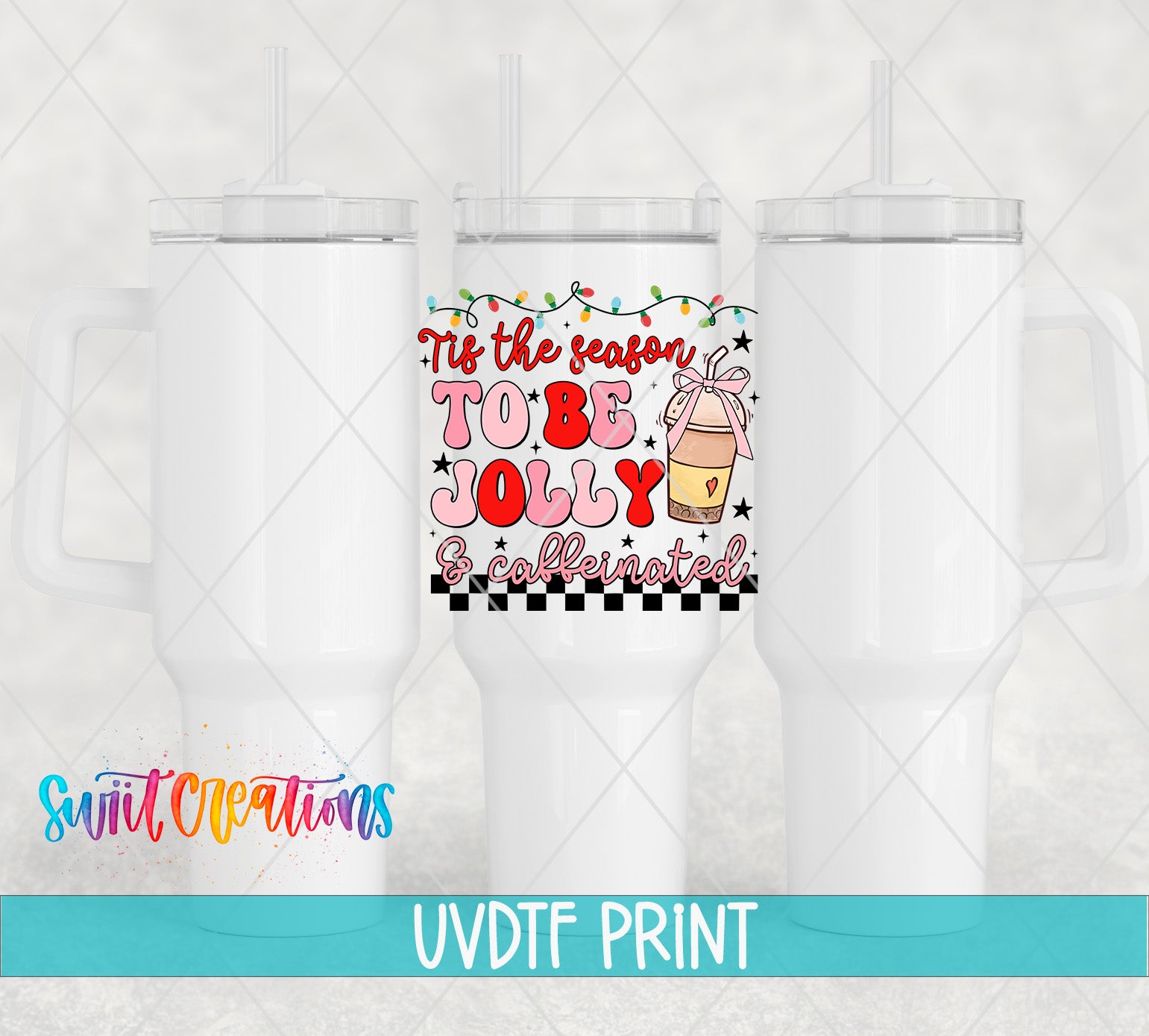 three white tumblers with a colorful design on the center one, which says "It's the season to be jolly & caffeinated!"